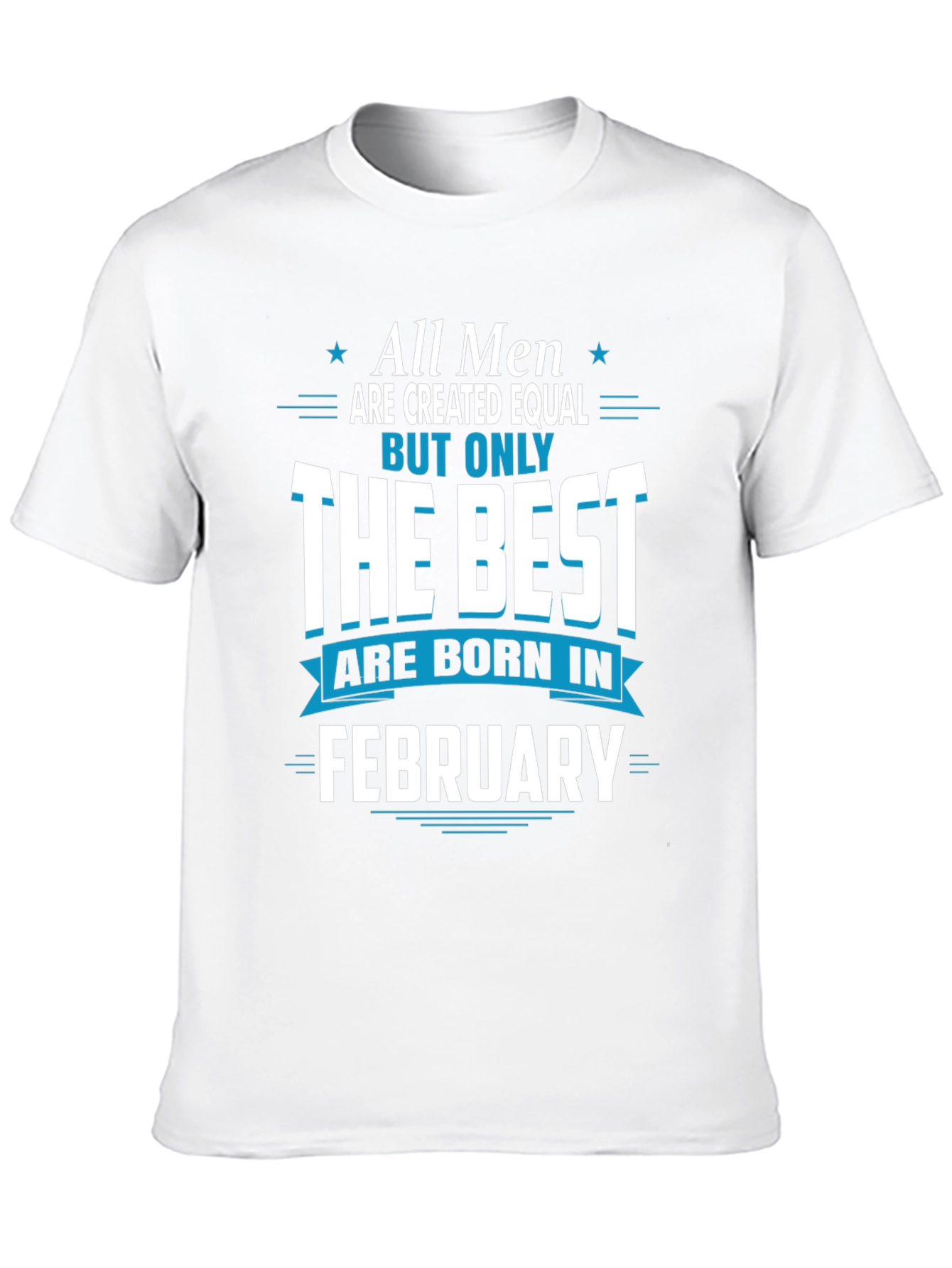 Best Men Born in February Graphic Tee