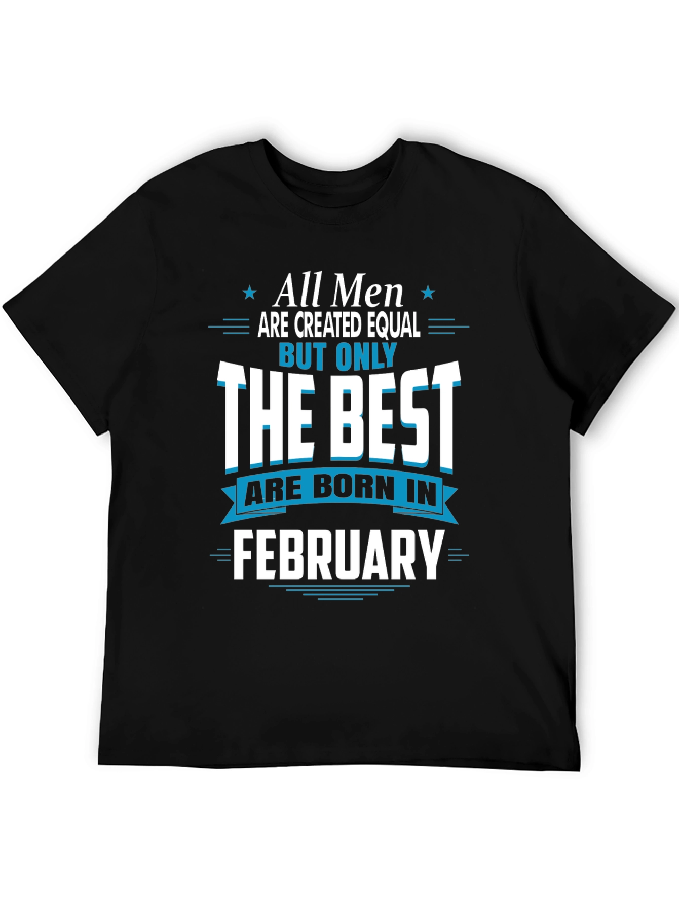 Best Men Born in February Graphic Tee