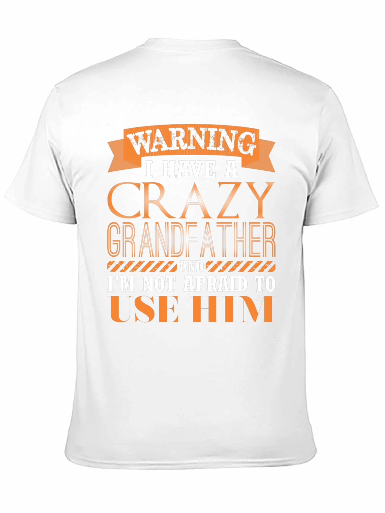 Warning Crazy Grandfather T-Shirt Novelty Gift