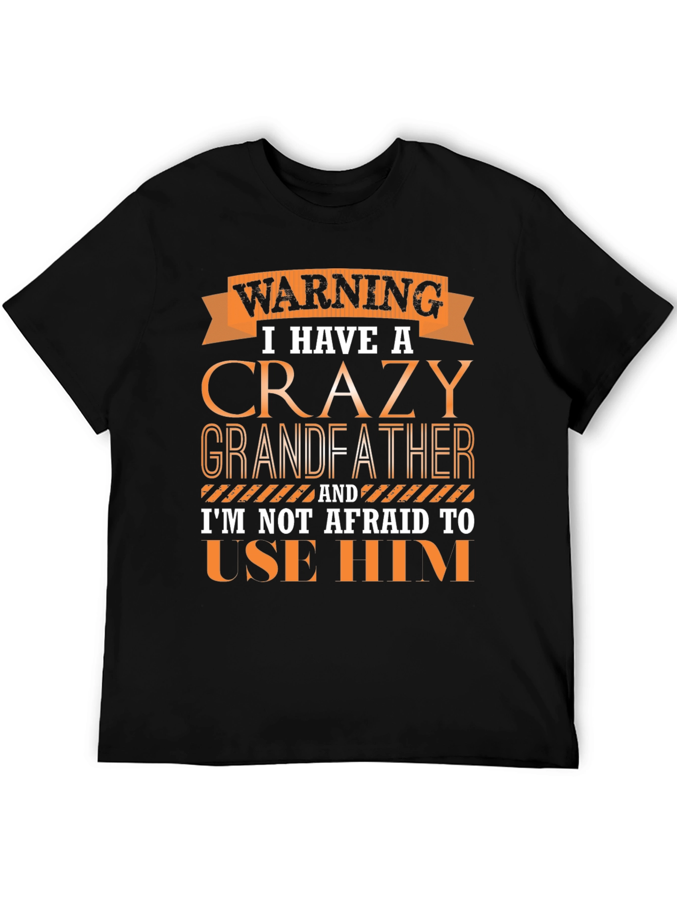 Warning Crazy Grandfather T-Shirt Novelty Gift