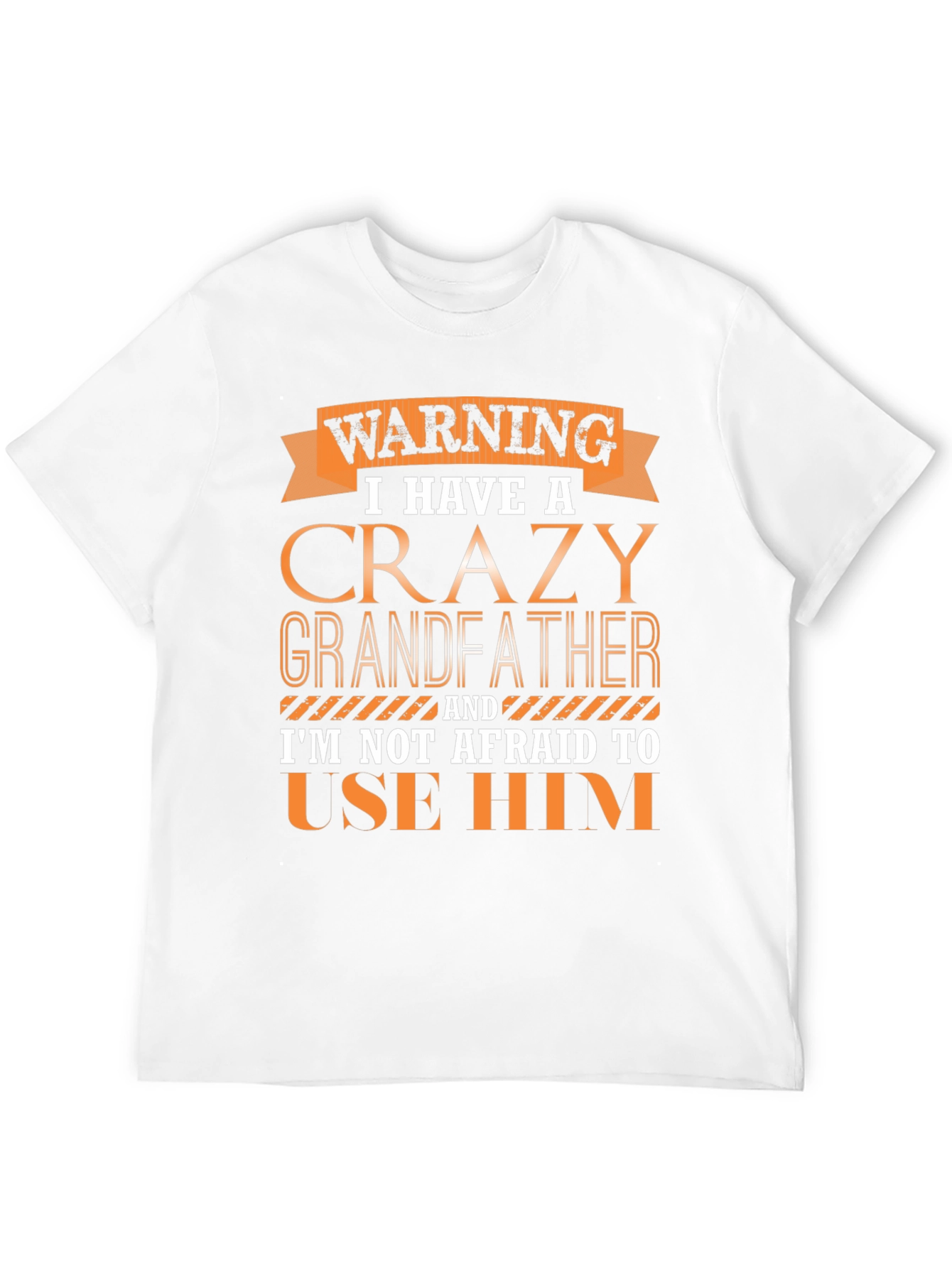 Warning Crazy Grandfather T-Shirt Novelty Gift