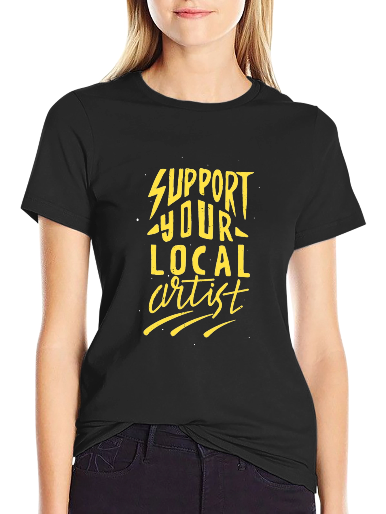 Support Your Local Artist Black T-Shirt