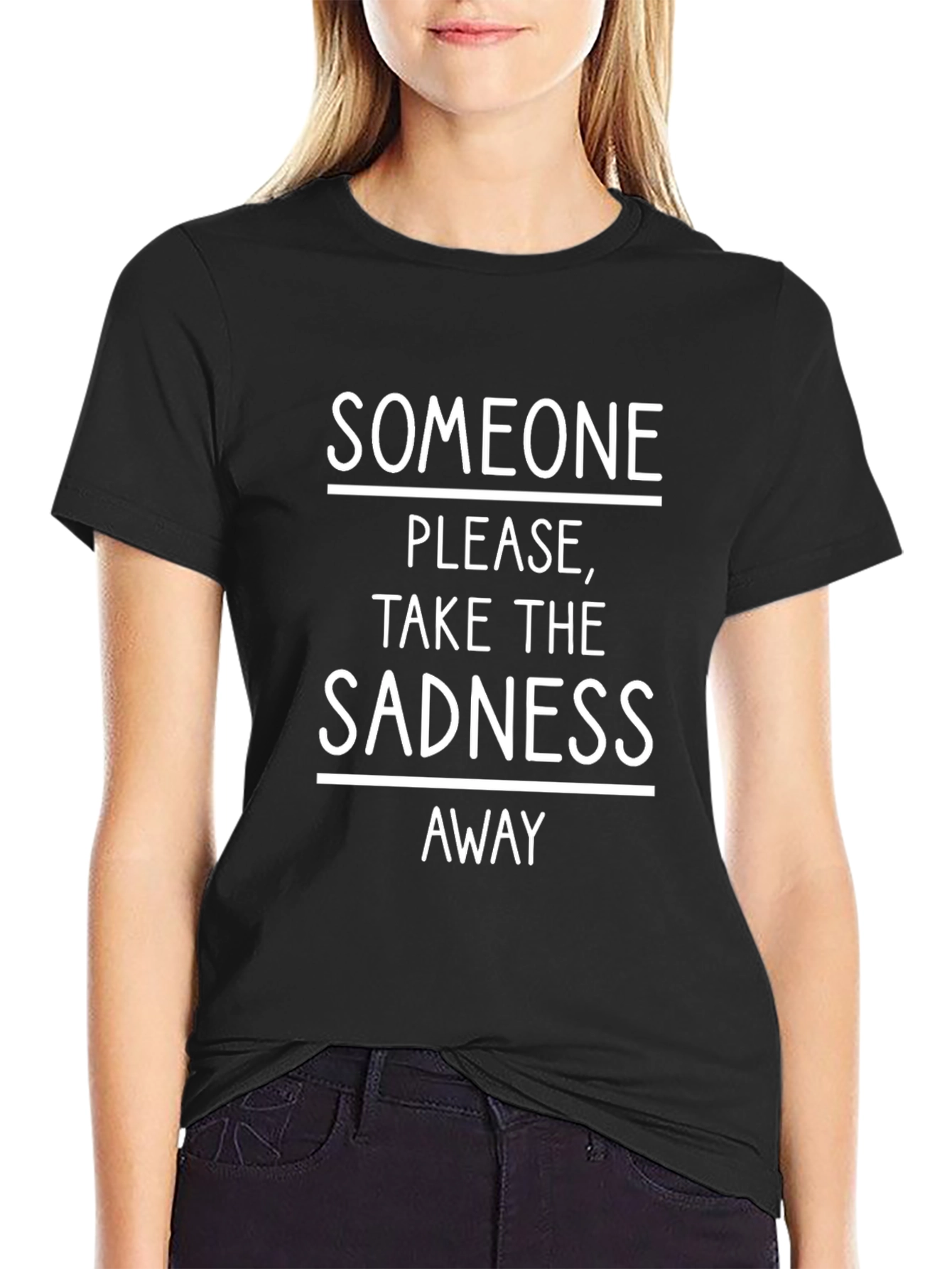 Someone Take The Sadness Away Tee