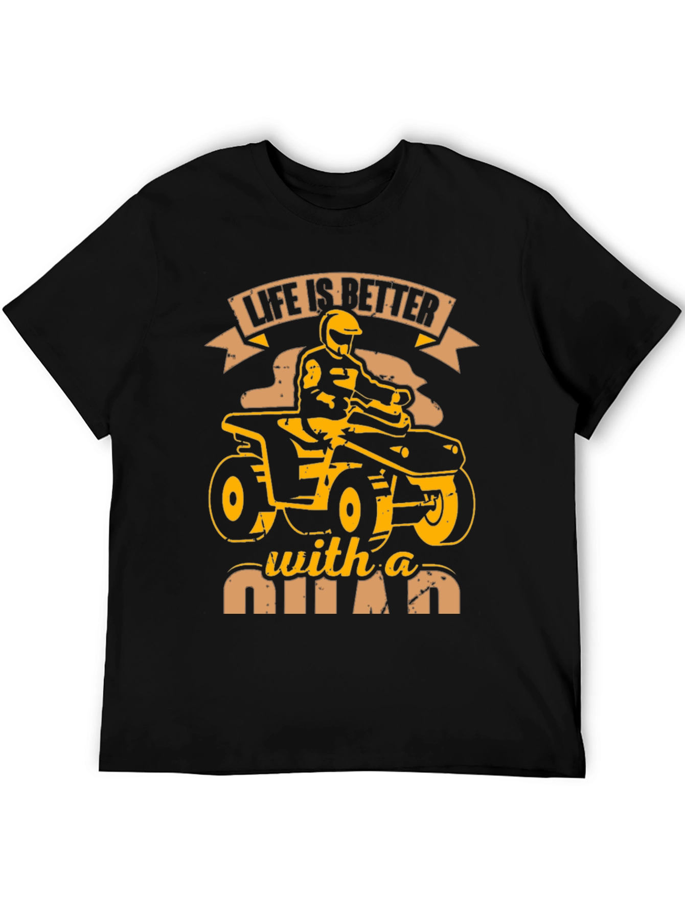 Life is Better With a Quad Graphic T-Shirt