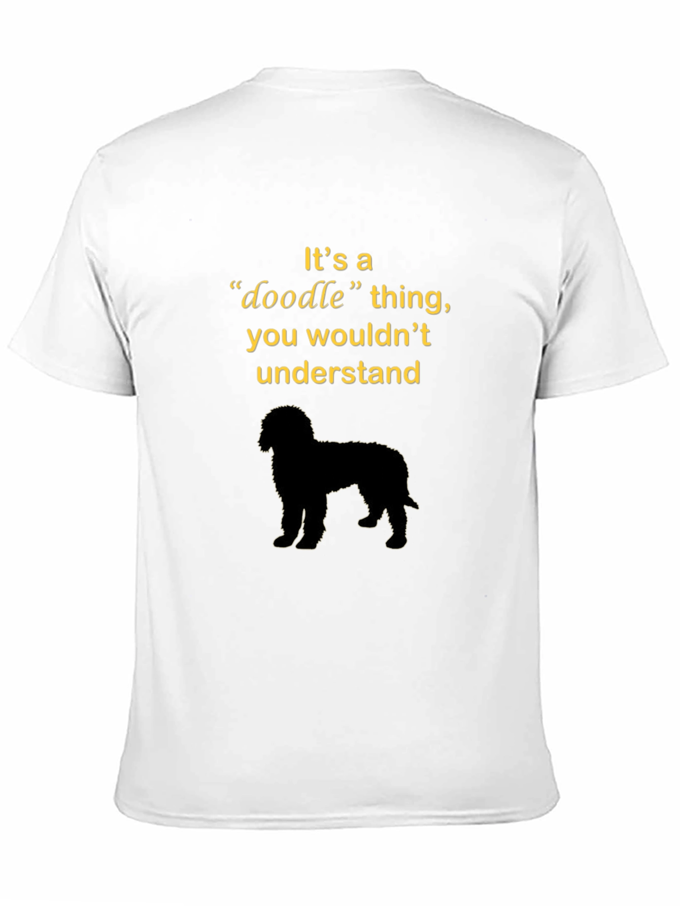 Doodle Dog Lover Tee - You Wouldnt Understand T-Shirt