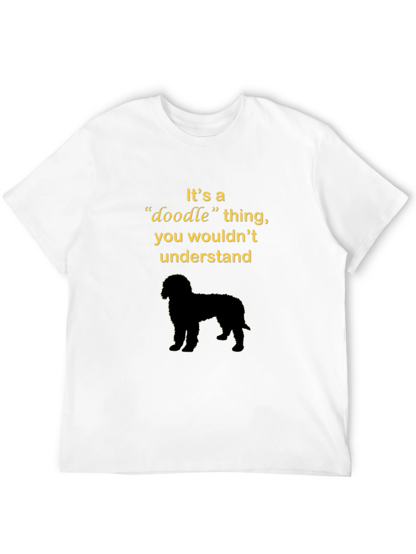 Doodle Dog Lover Tee - You Wouldnt Understand T-Shirt