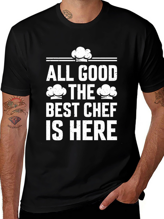 All Good The Best Chef is Here Graphic T-Shirt