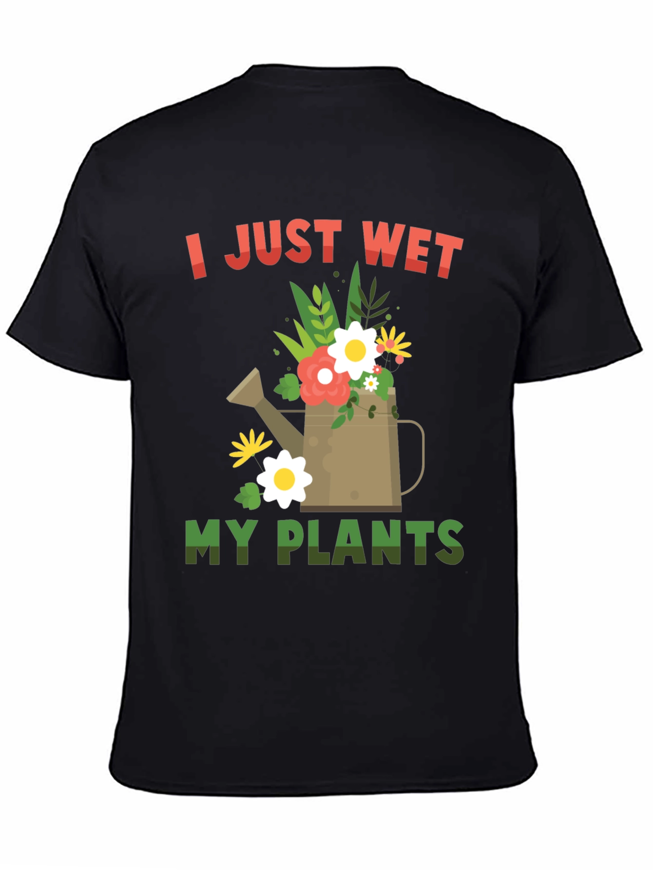 I Just Wet My Plants T-Shirt
