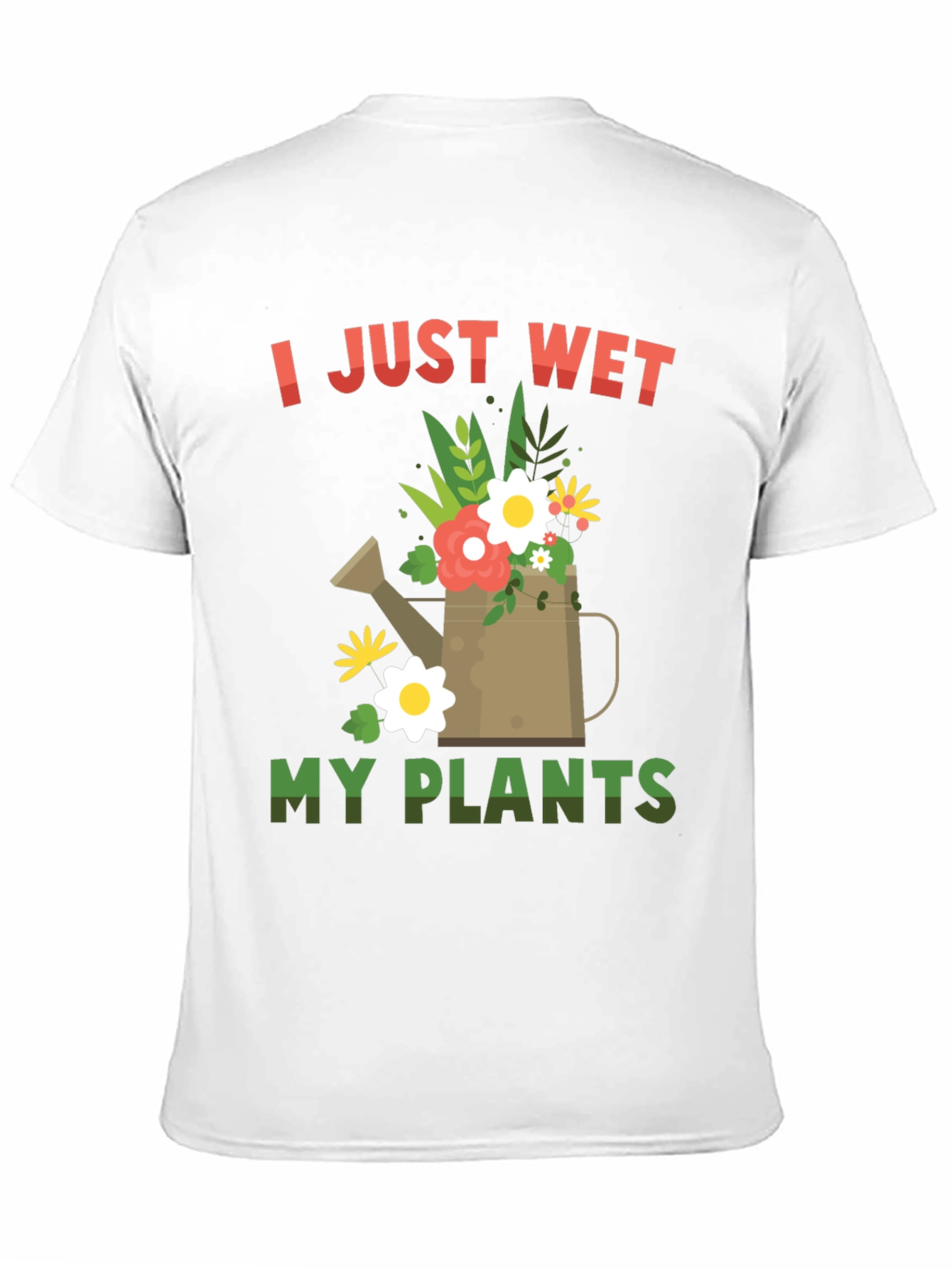 I Just Wet My Plants T-Shirt