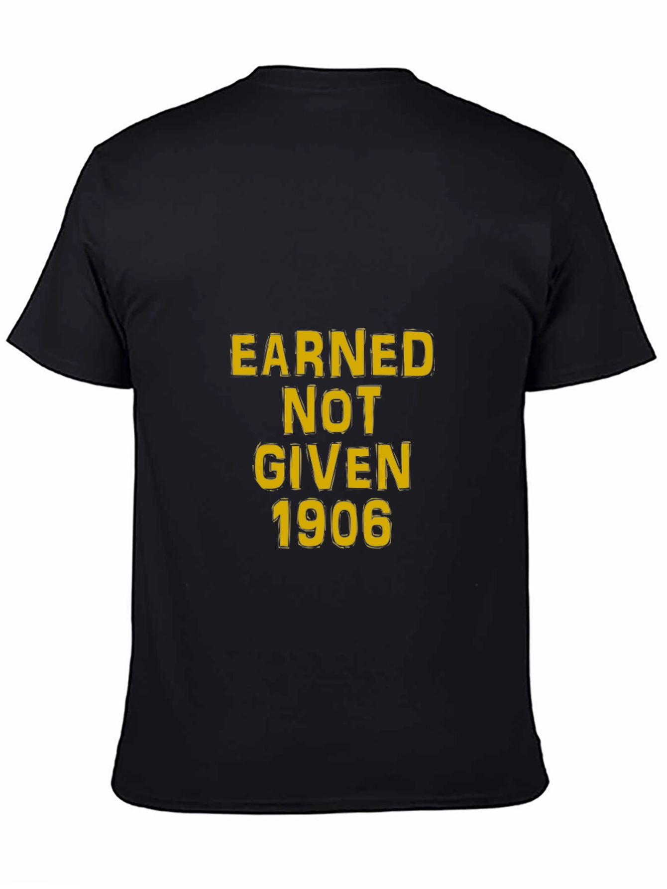 Earned Not Given 1906 Graphic Tee