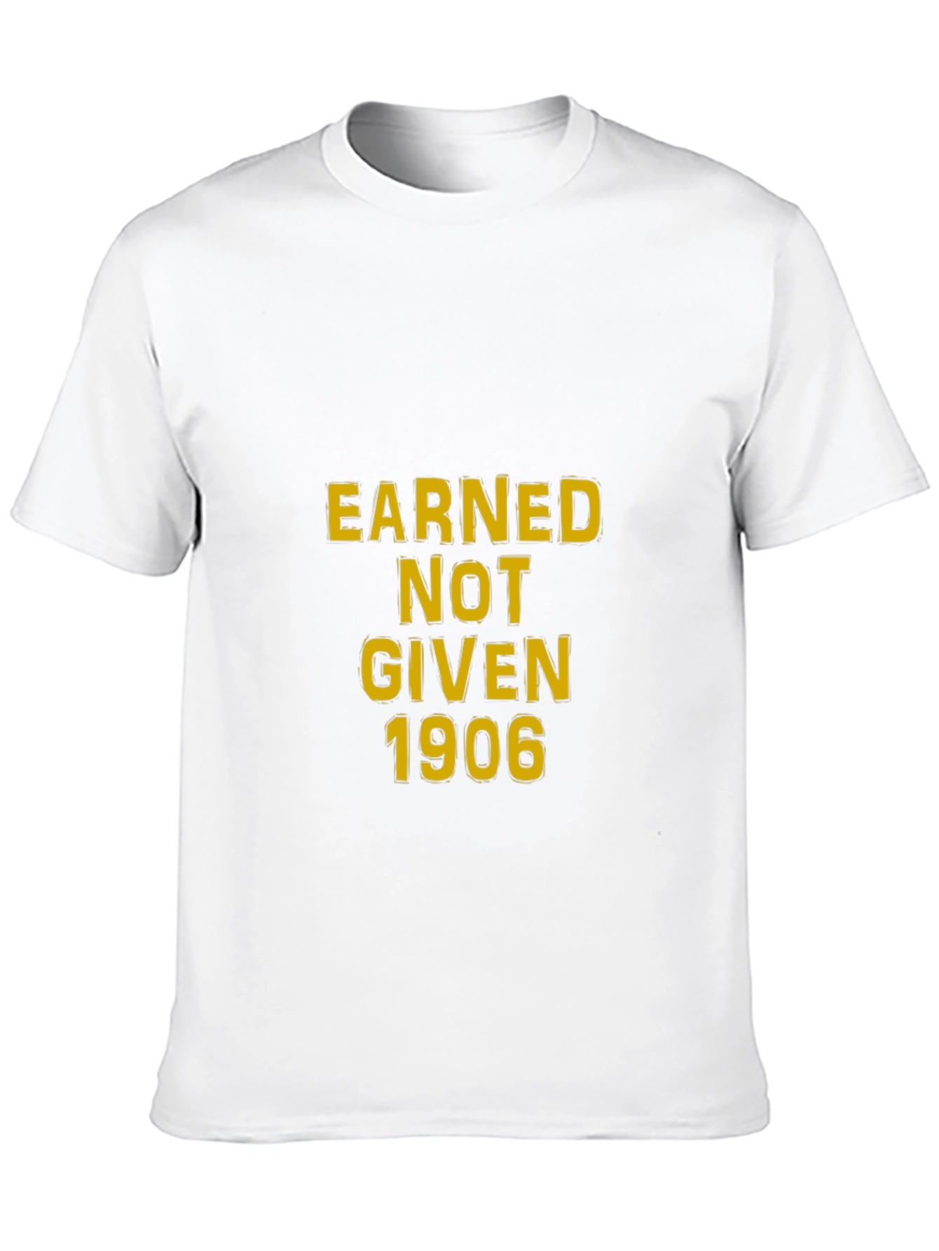 Earned Not Given 1906 Graphic Tee