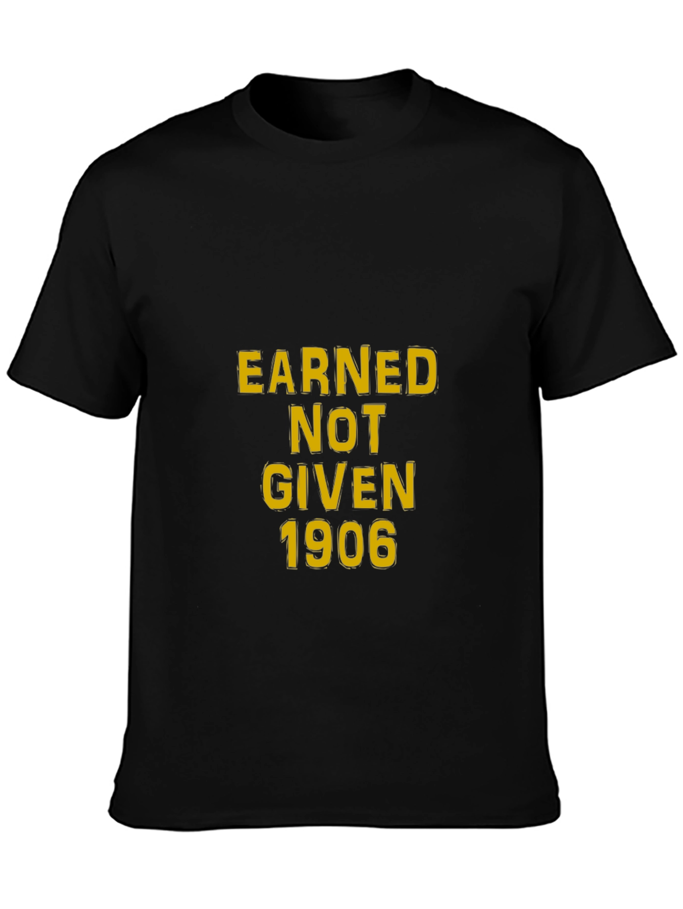 Earned Not Given 1906 Graphic Tee