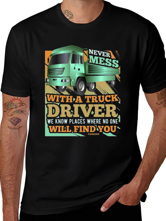 Truck Driver Graphic Tee - Never Mess With A Trucker Shirt