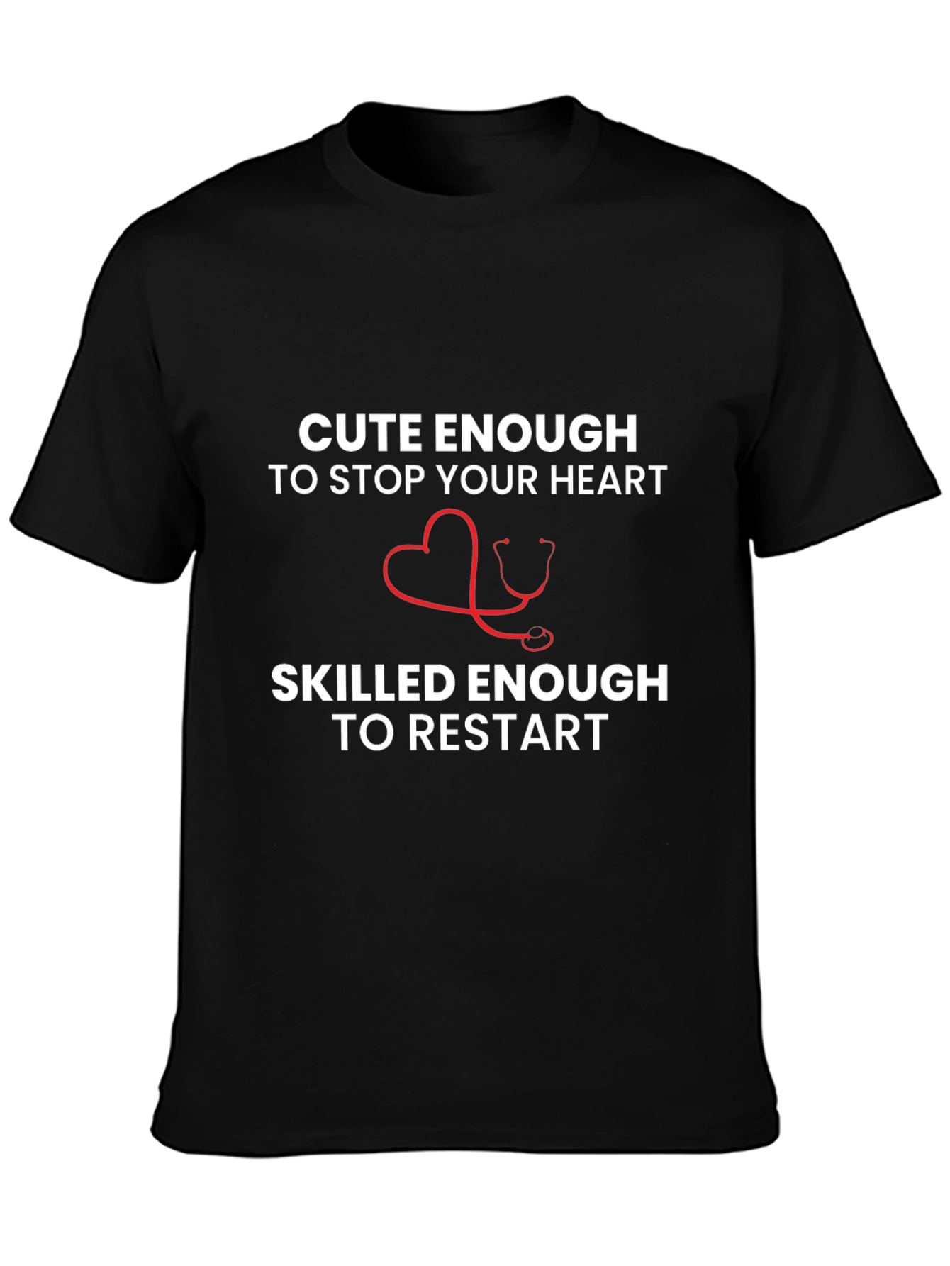 Cute Enough Nurse Heartbeat Stethoscope Graphic T-Shirt
