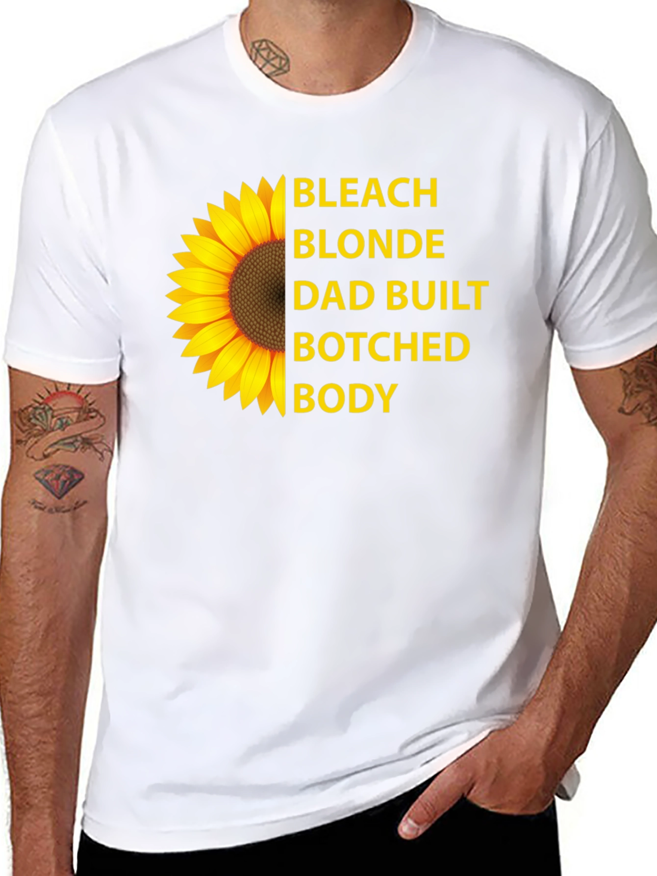 Bleach Blonde Dad Built Botched Body Sunflower T-Shirt
