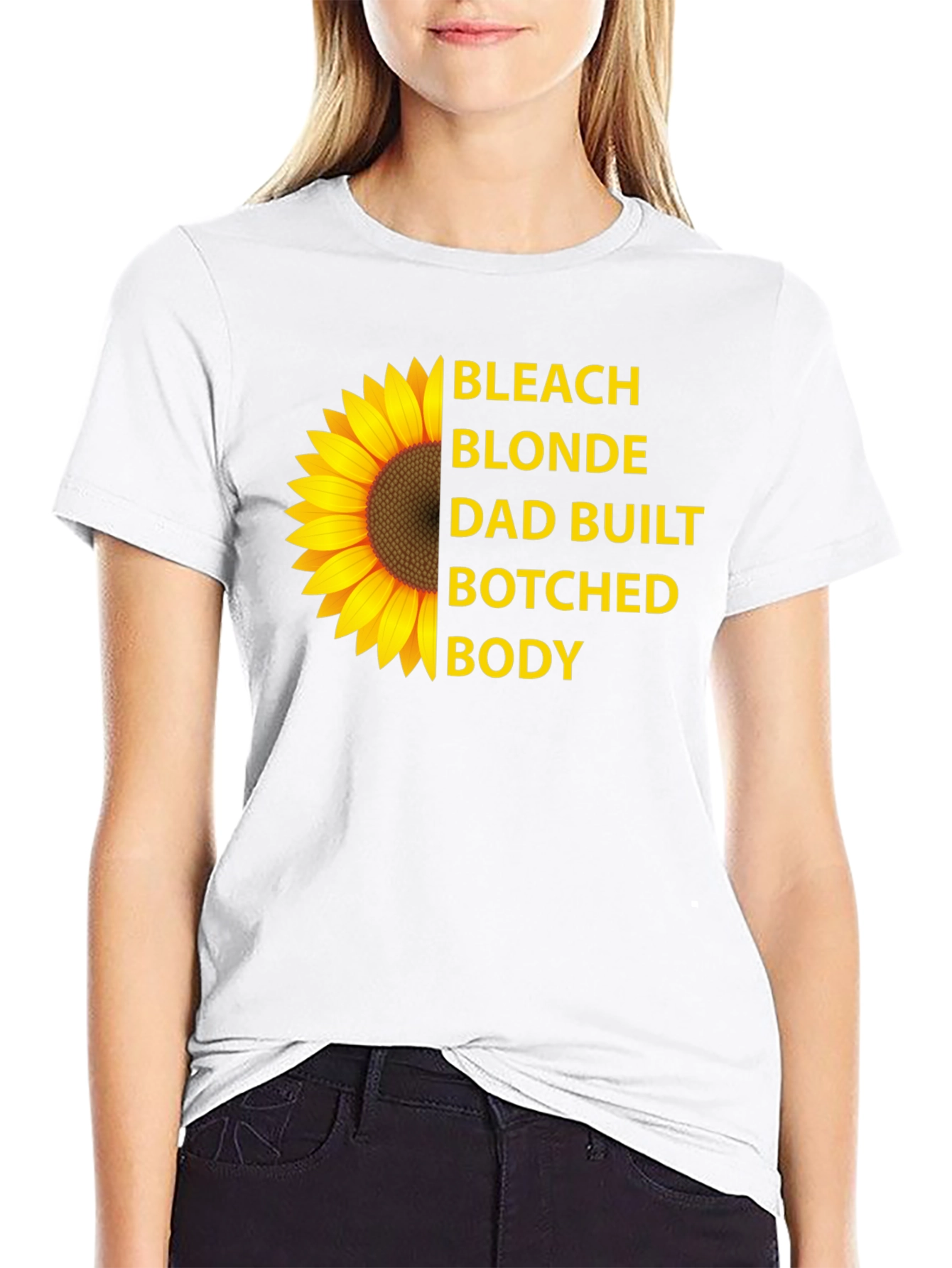 Bleach Blonde Dad Built Botched Body Sunflower T-Shirt
