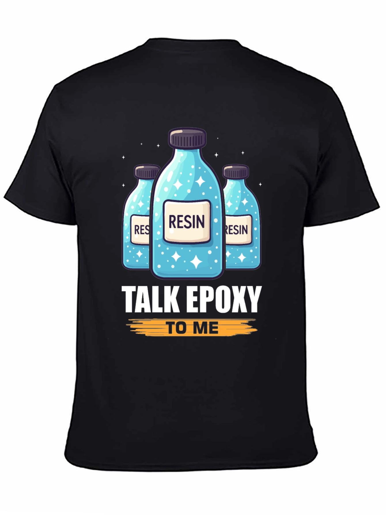 Resin Epoxy T-Shirt: Talk Epoxy To Me