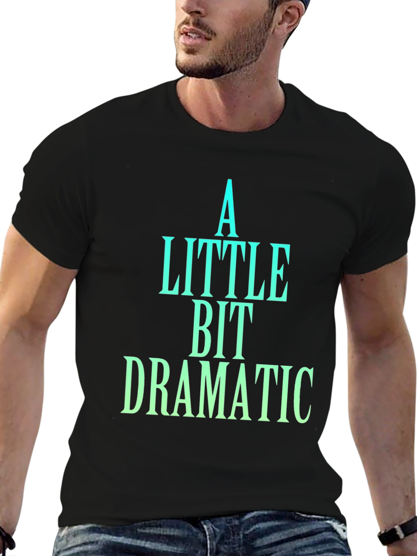 A Little Bit Dramatic Black T-Shirt