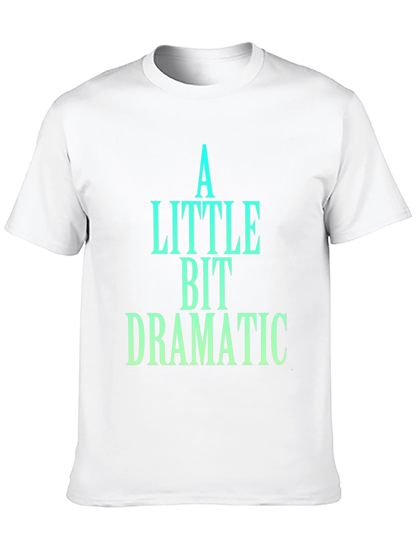 A Little Bit Dramatic Black T-Shirt