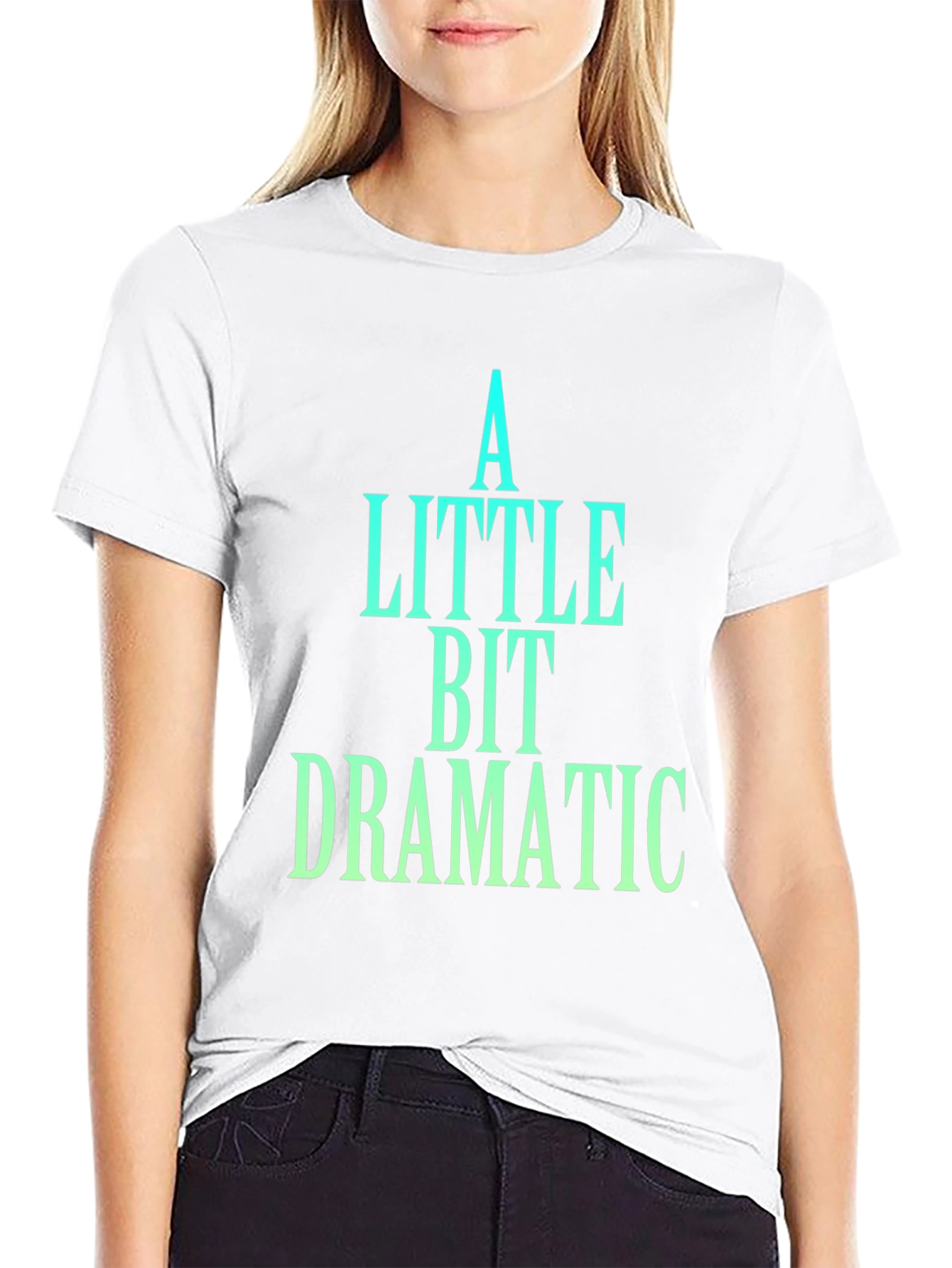 A Little Bit Dramatic Black T-Shirt