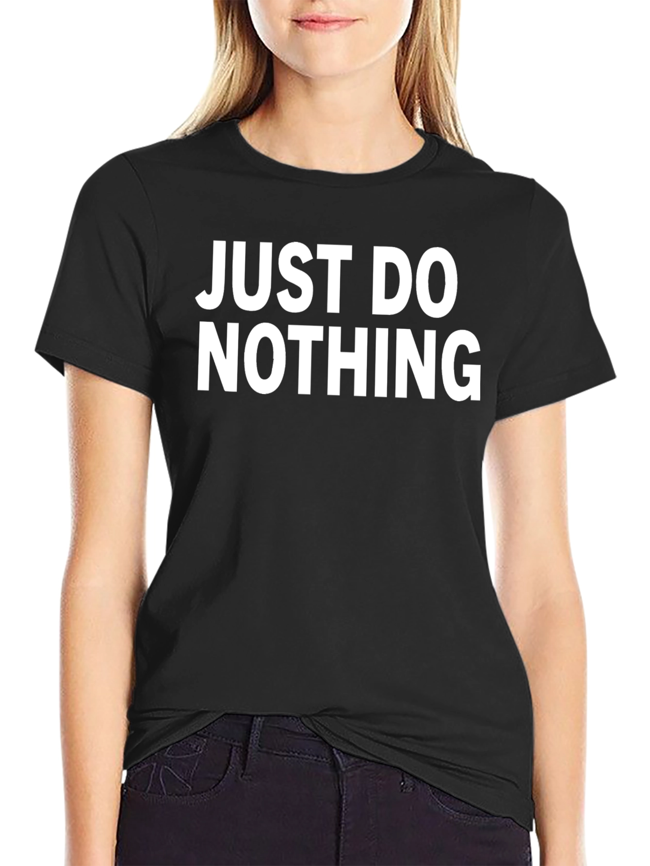 Just Do Nothing T-Shirt - Comfortable Cotton Tee