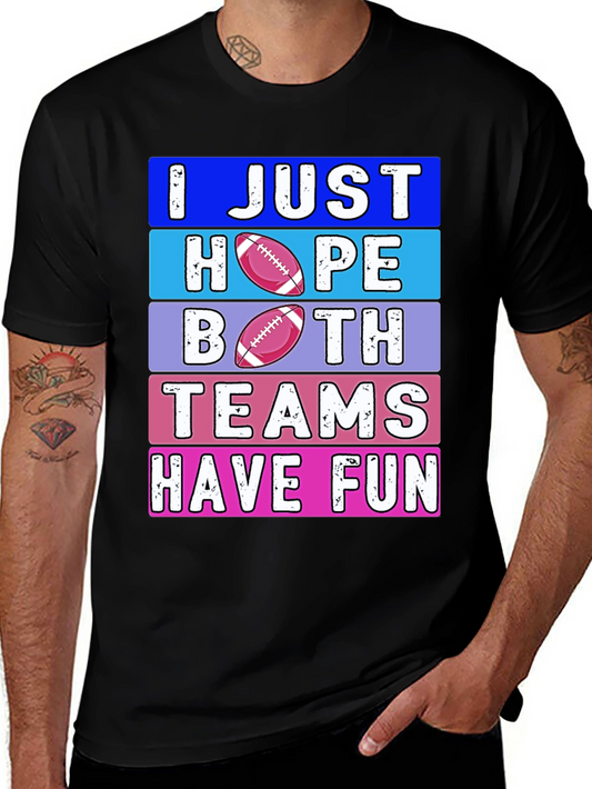 Football Fan T-Shirt: I Just Hope Both Teams Have Fun!