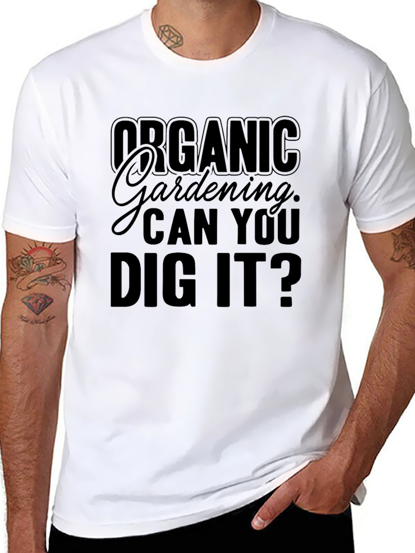 Organic Gardening Can You Dig It? T-Shirt