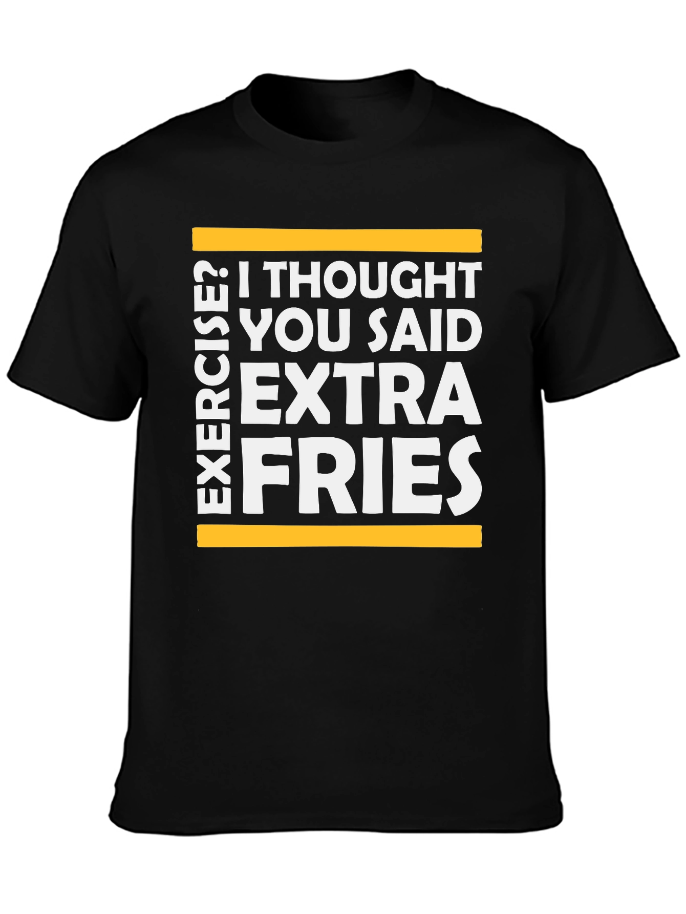 Extra Fries T-Shirt - Funny Exercise Graphic Tee