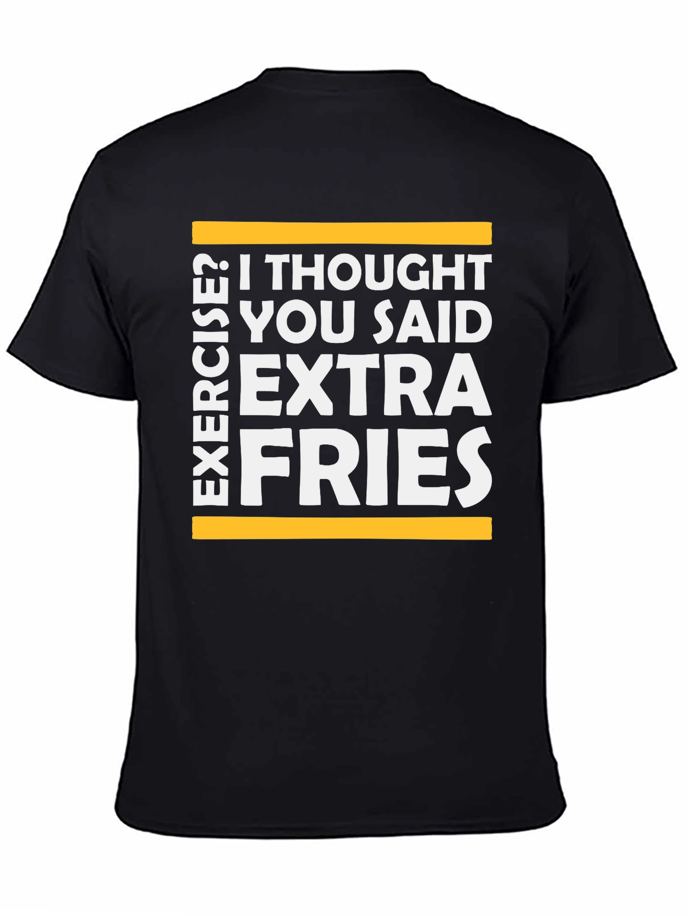 Extra Fries T-Shirt - Funny Exercise Graphic Tee