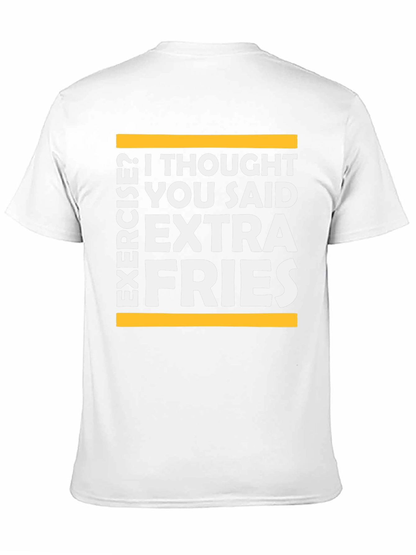 Extra Fries T-Shirt - Funny Exercise Graphic Tee
