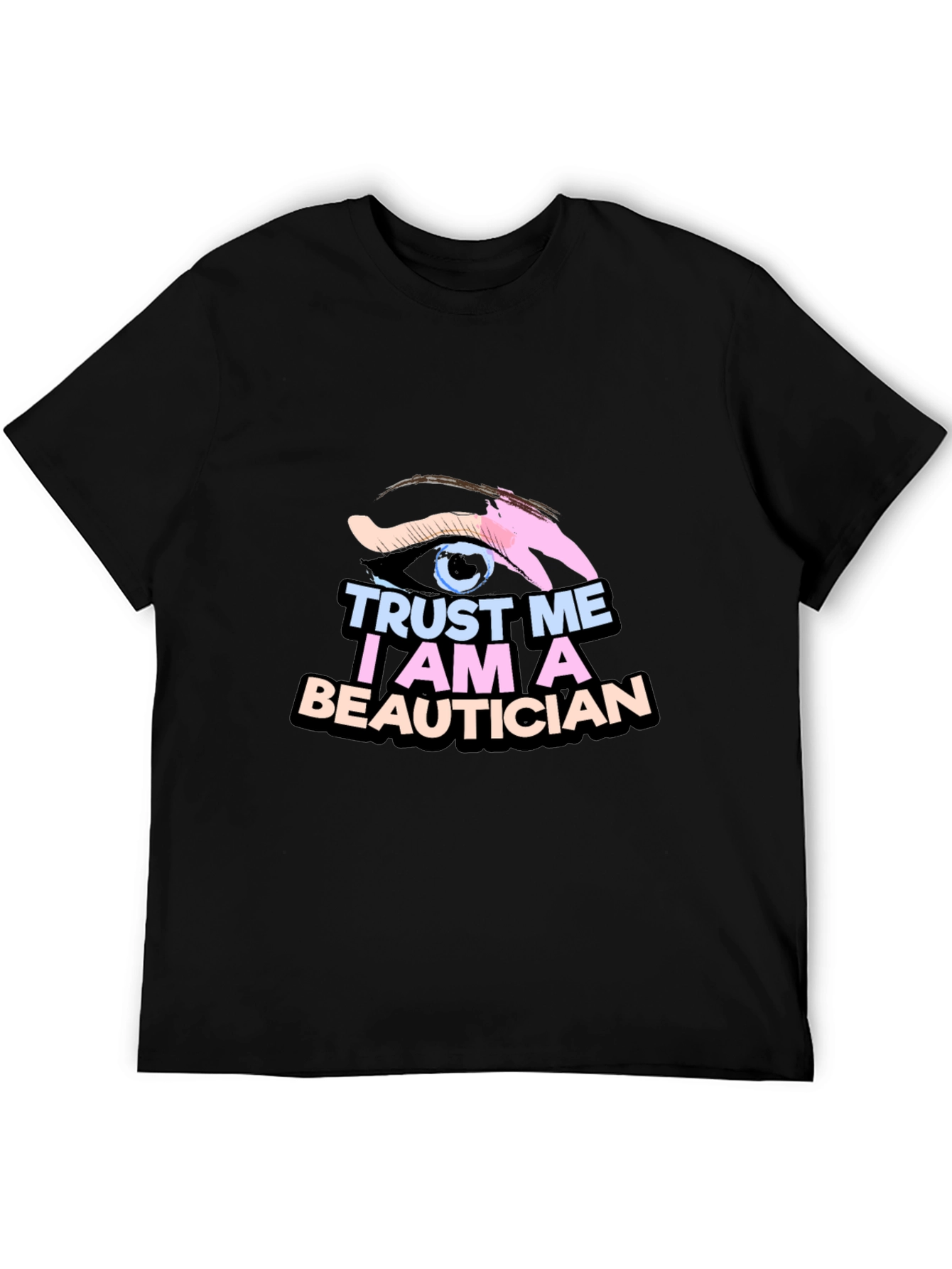 Trust Me Im A Beautician Black T-Shirt
