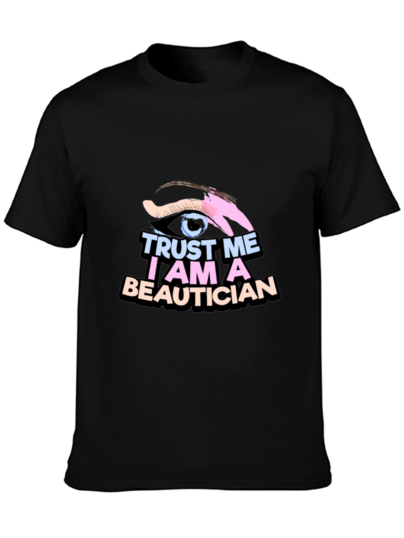 Trust Me Im A Beautician Black T-Shirt