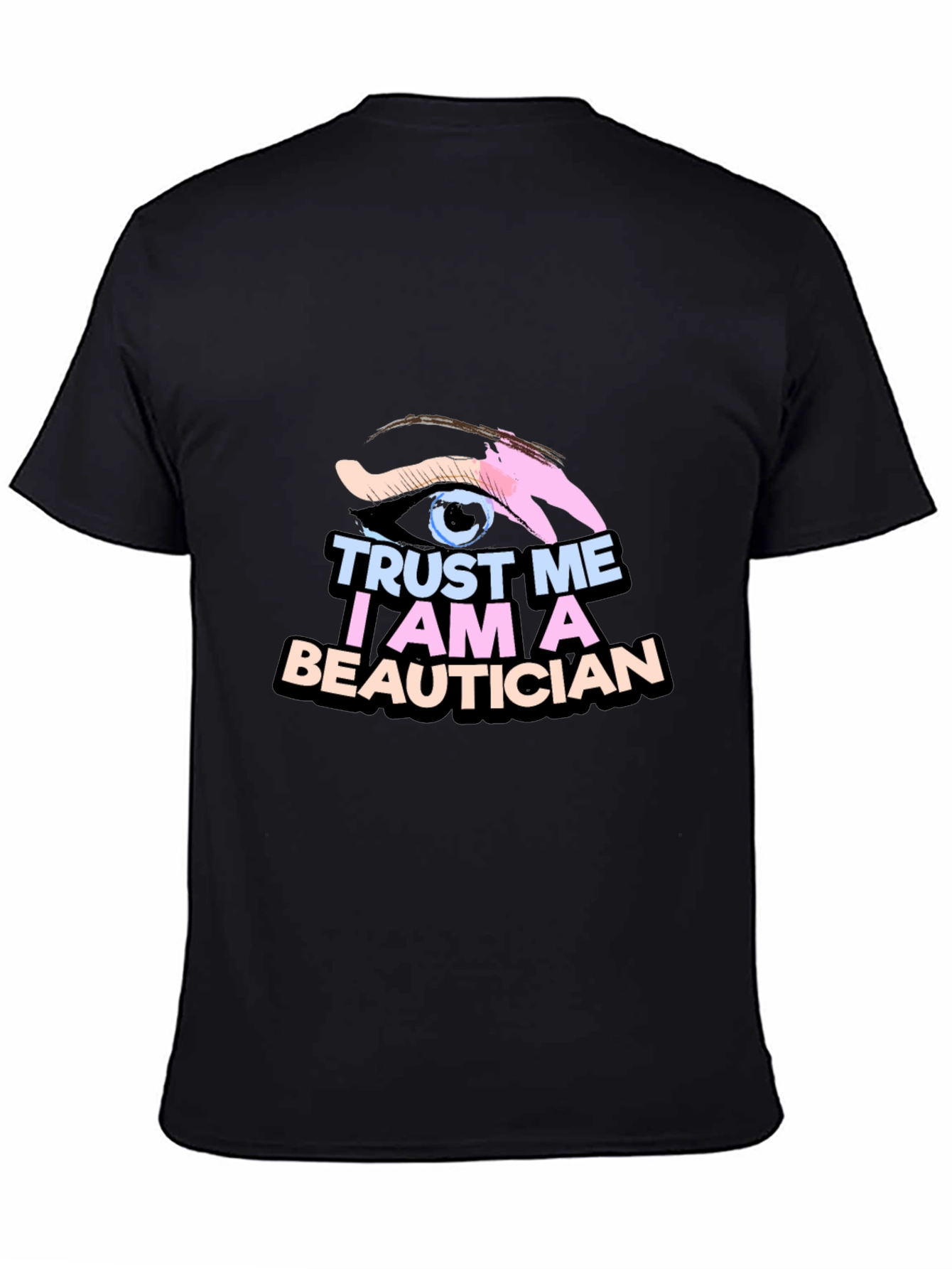 Trust Me Im A Beautician Black T-Shirt