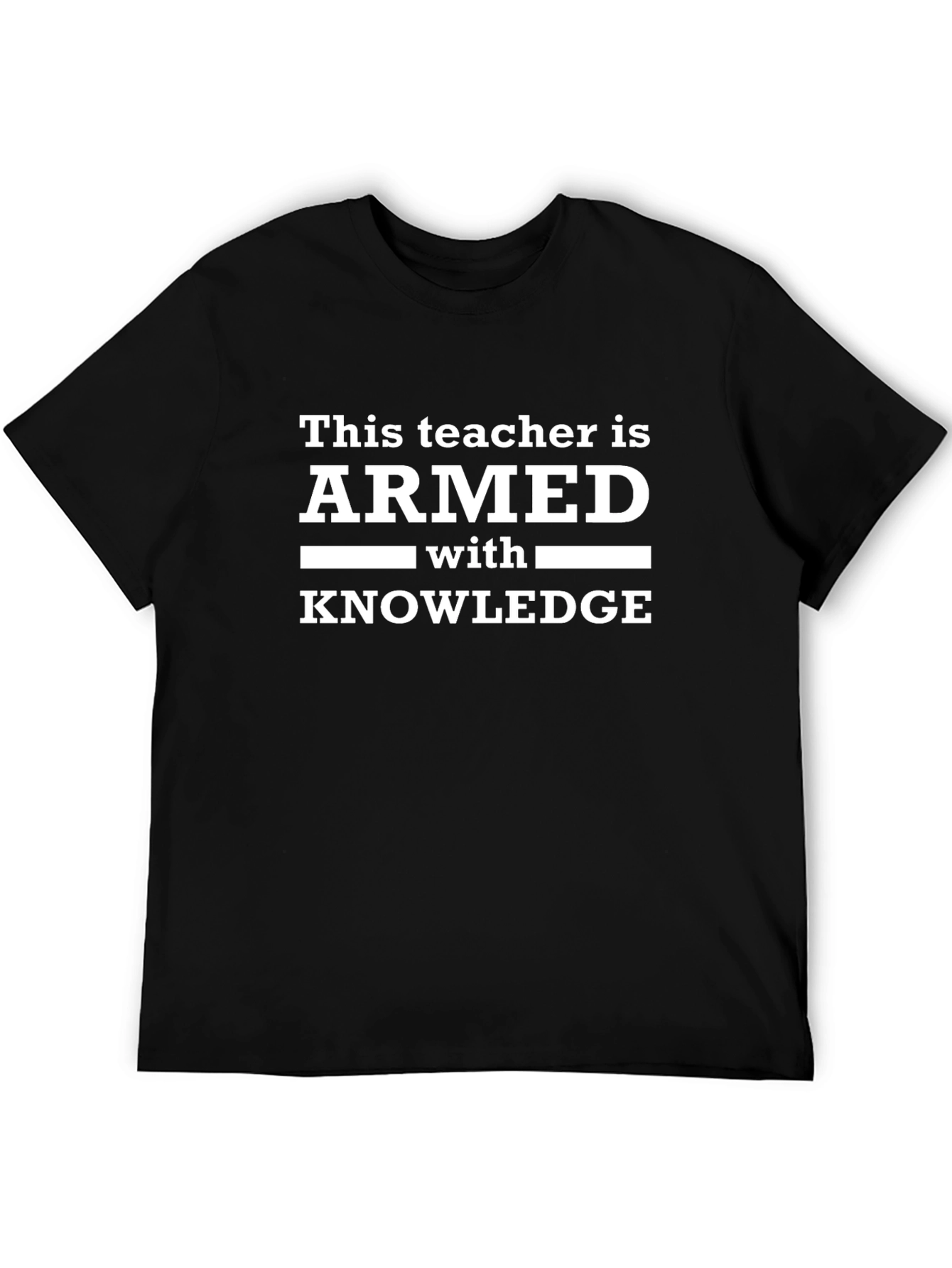 Armed With Knowledge Teacher T-Shirt