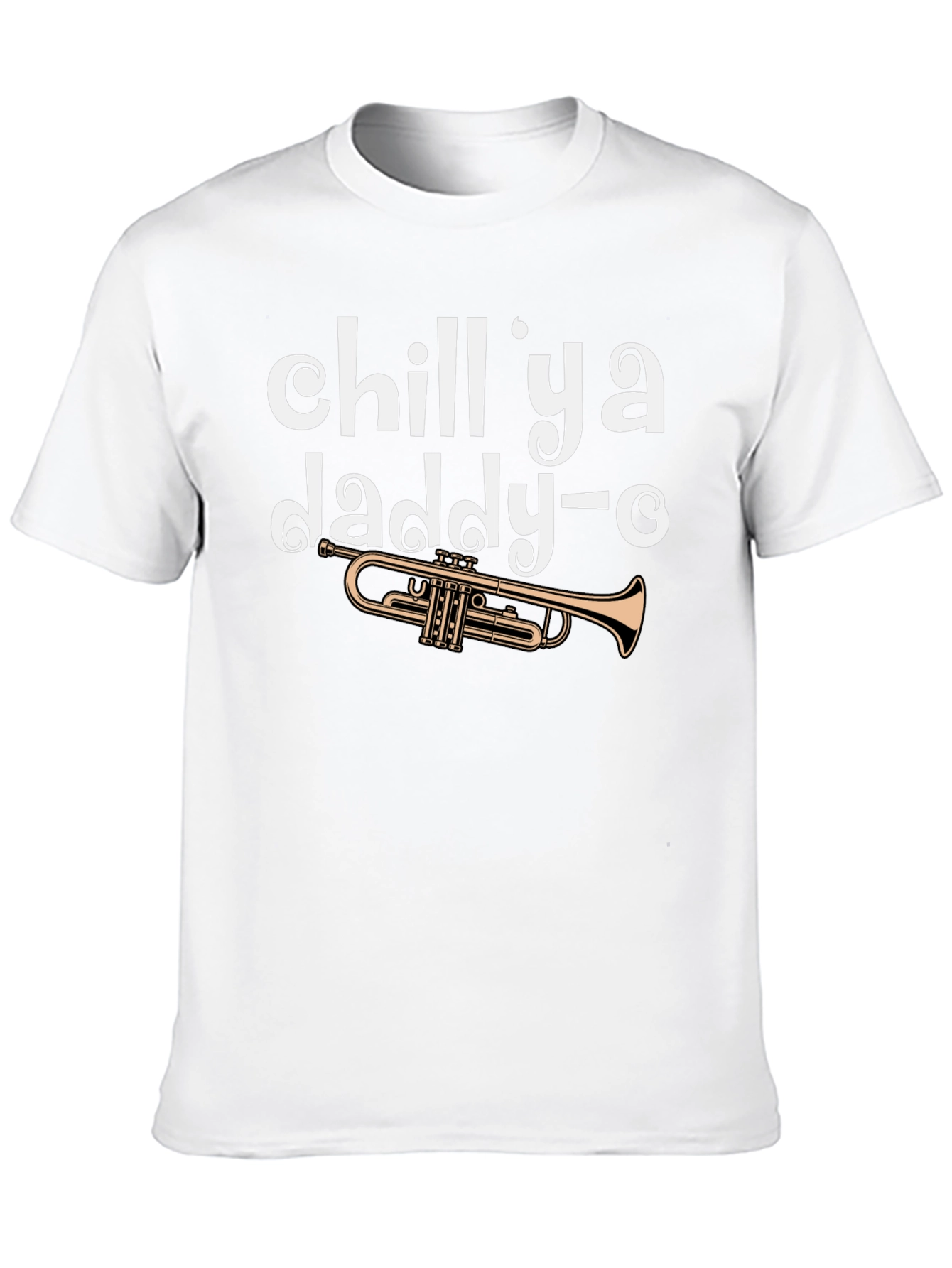 Chill Ya Daddy-O Trumpet Graphic T-Shirt