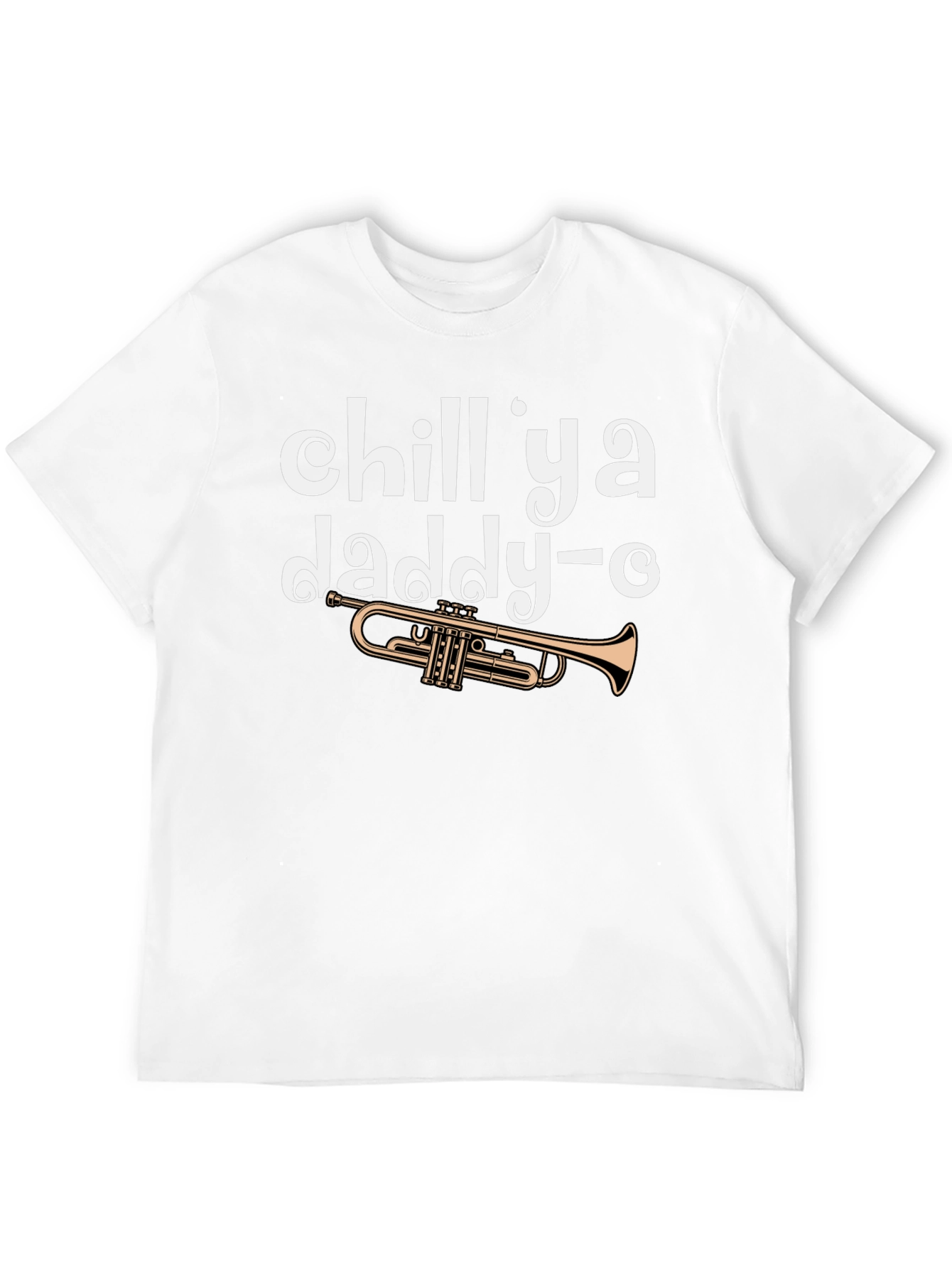 Chill Ya Daddy-O Trumpet Graphic T-Shirt