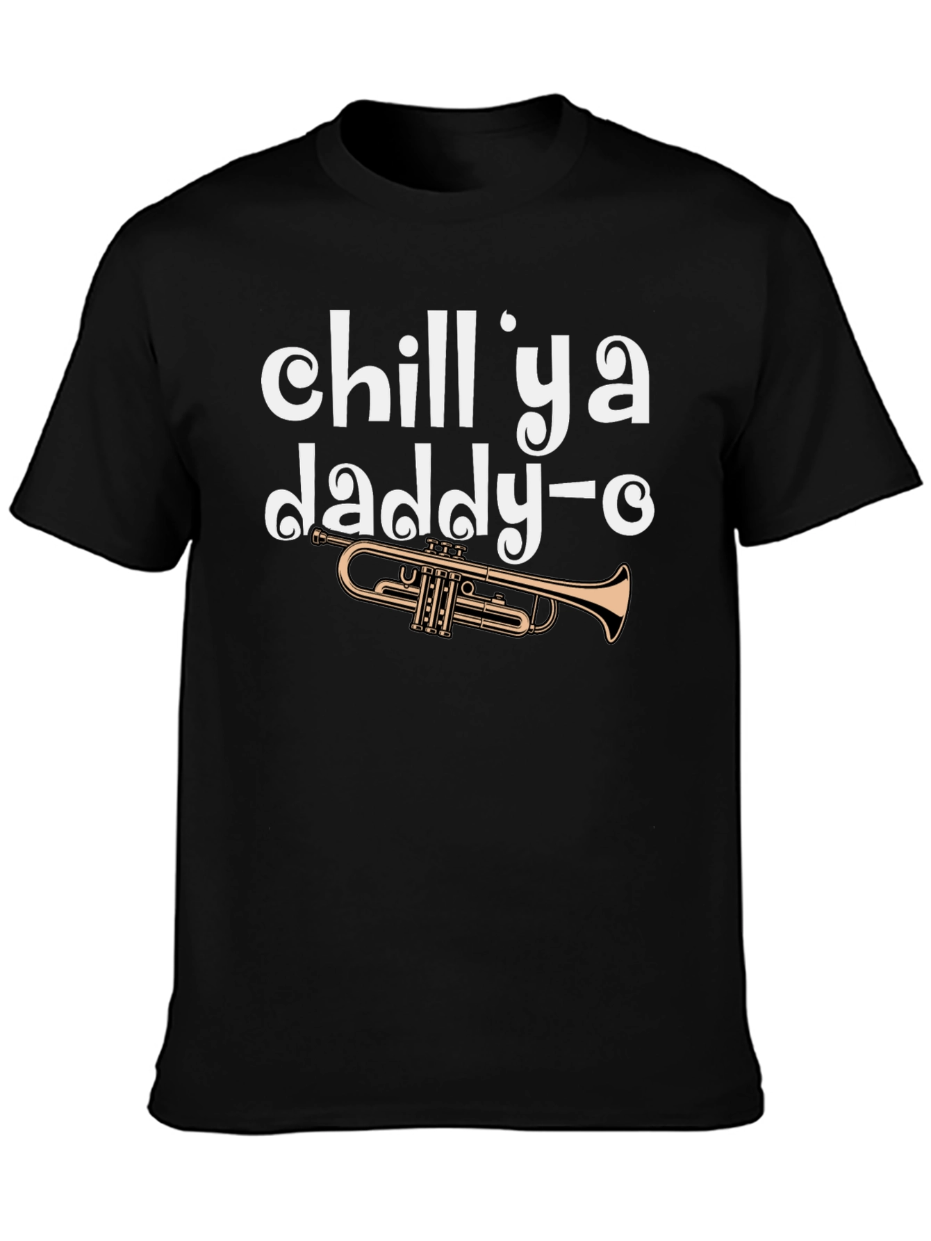 Chill Ya Daddy-O Trumpet Graphic T-Shirt
