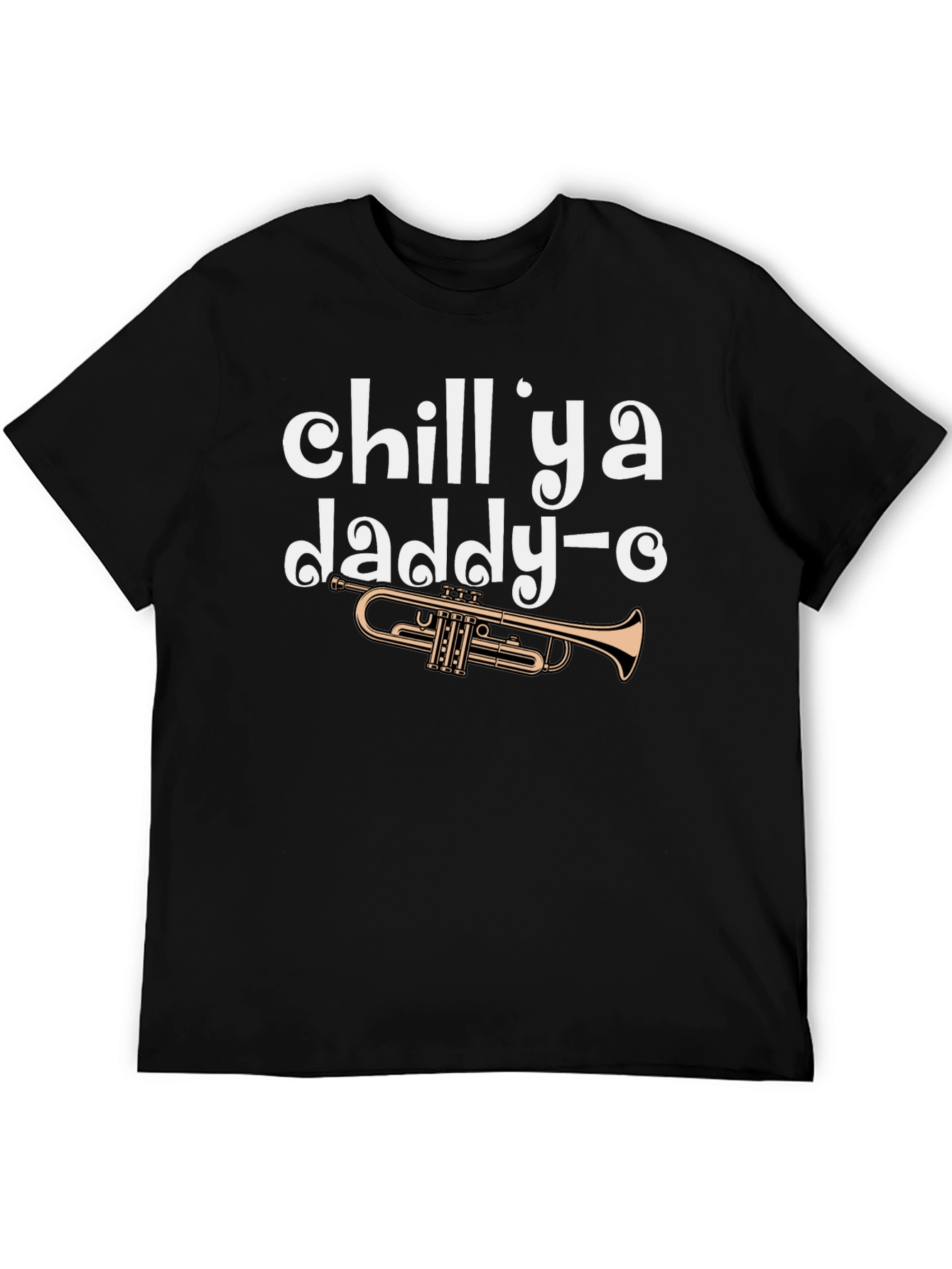 Chill Ya Daddy-O Trumpet Graphic T-Shirt