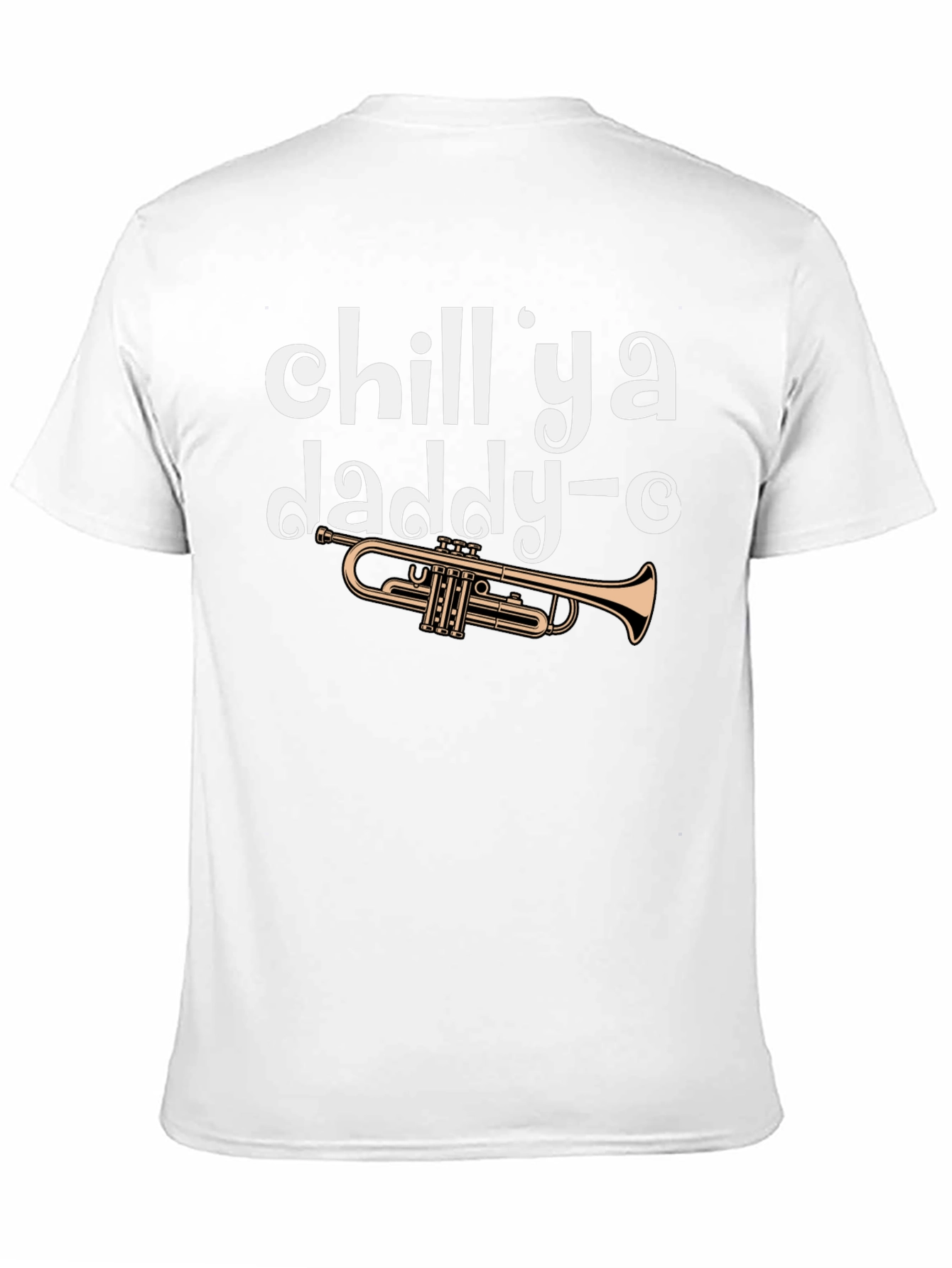Chill Ya Daddy-O Trumpet Graphic T-Shirt