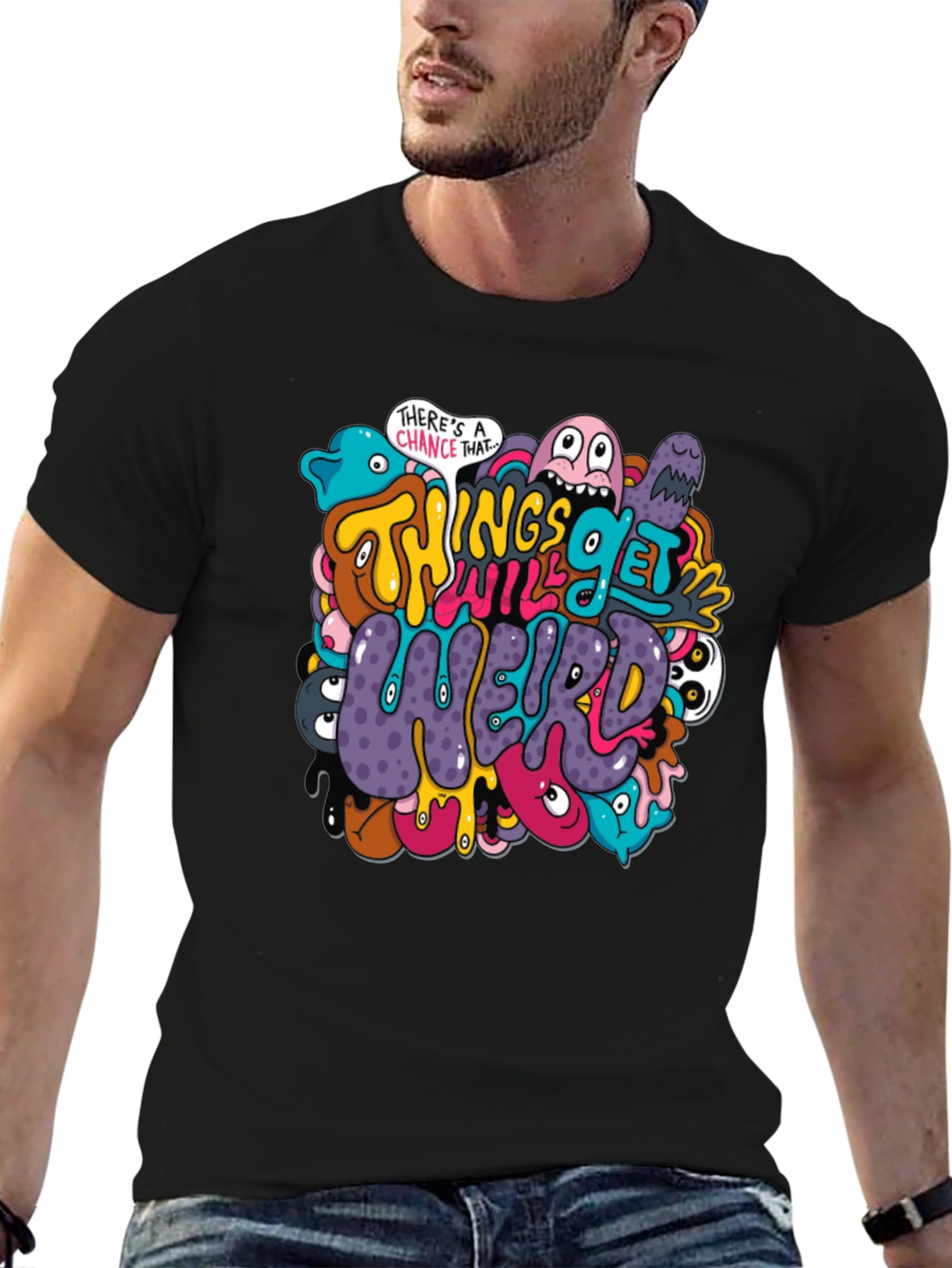 Things Will Get Weird T-Shirt - Graphic Print Tee