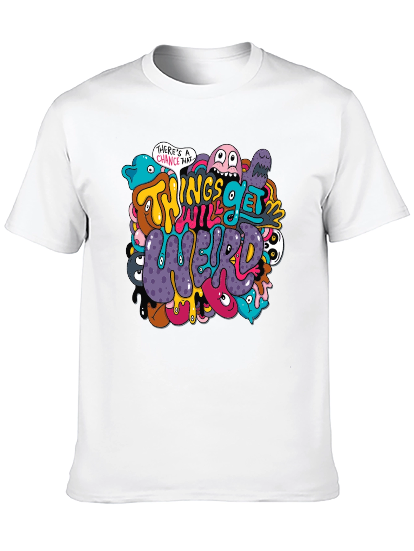 Things Will Get Weird T-Shirt - Graphic Print Tee