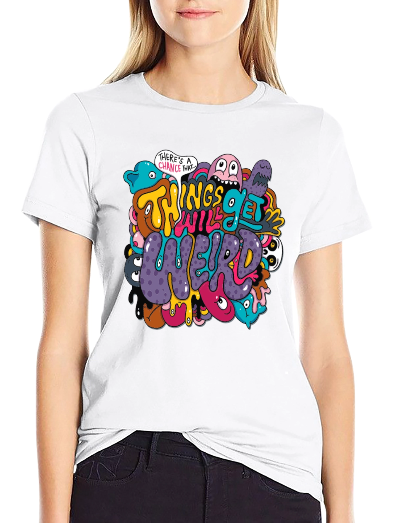 Things Will Get Weird T-Shirt - Graphic Print Tee