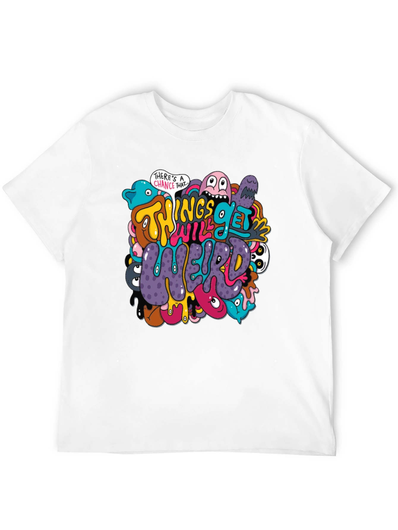 Things Will Get Weird T-Shirt - Graphic Print Tee