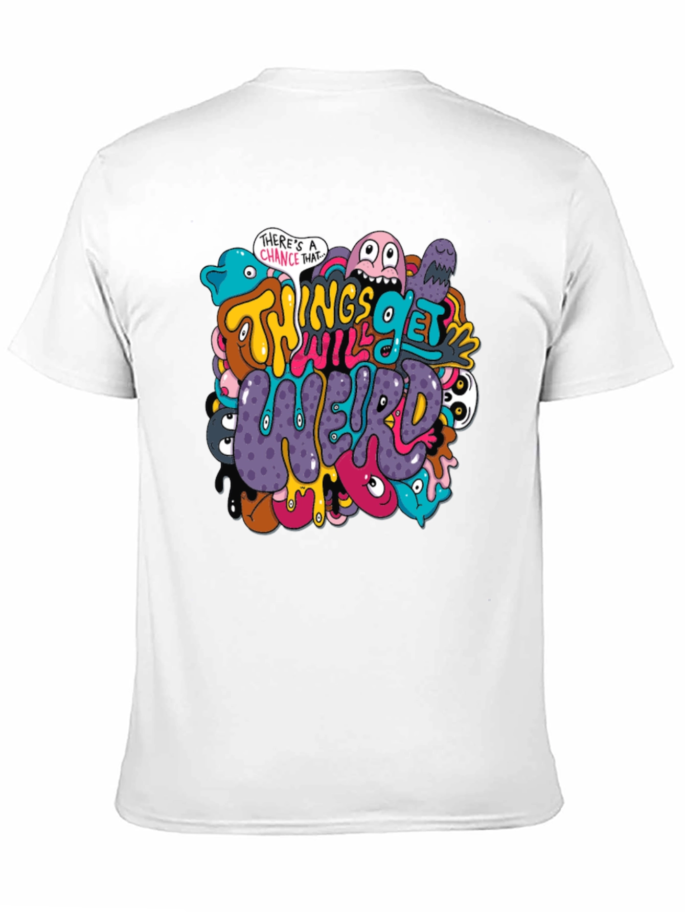 Things Will Get Weird T-Shirt - Graphic Print Tee