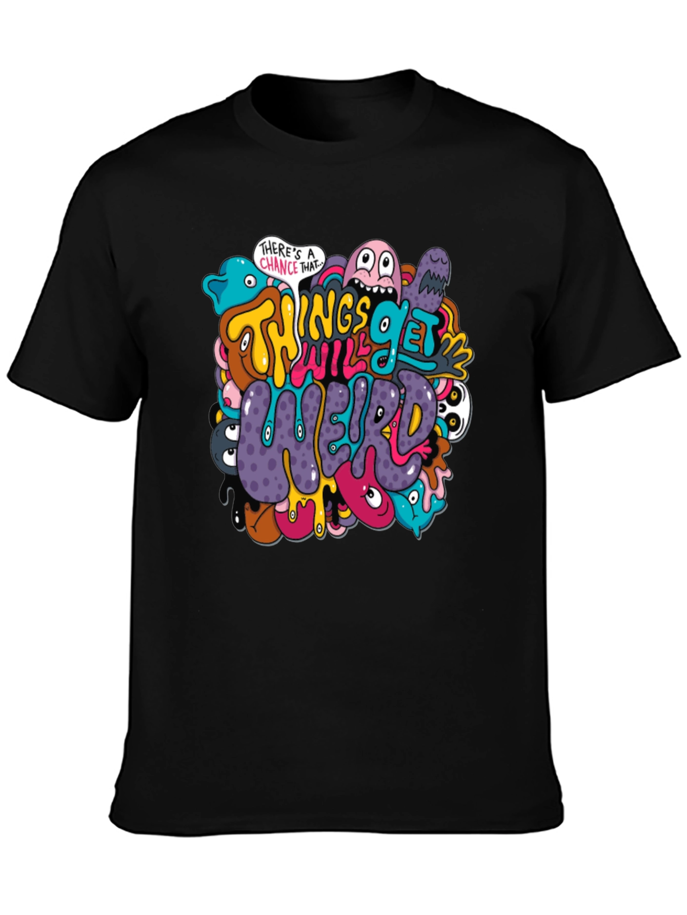 Things Will Get Weird T-Shirt - Graphic Print Tee
