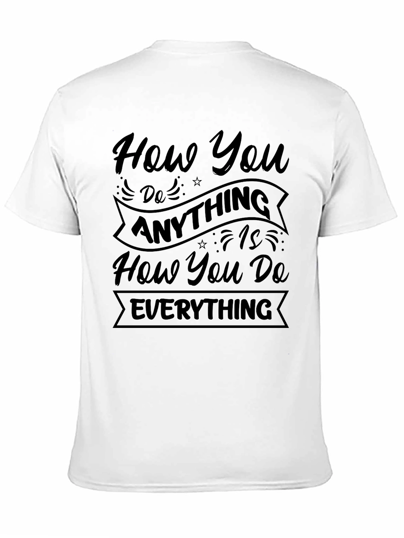 Motivational Black T-Shirt: How You Do Anything