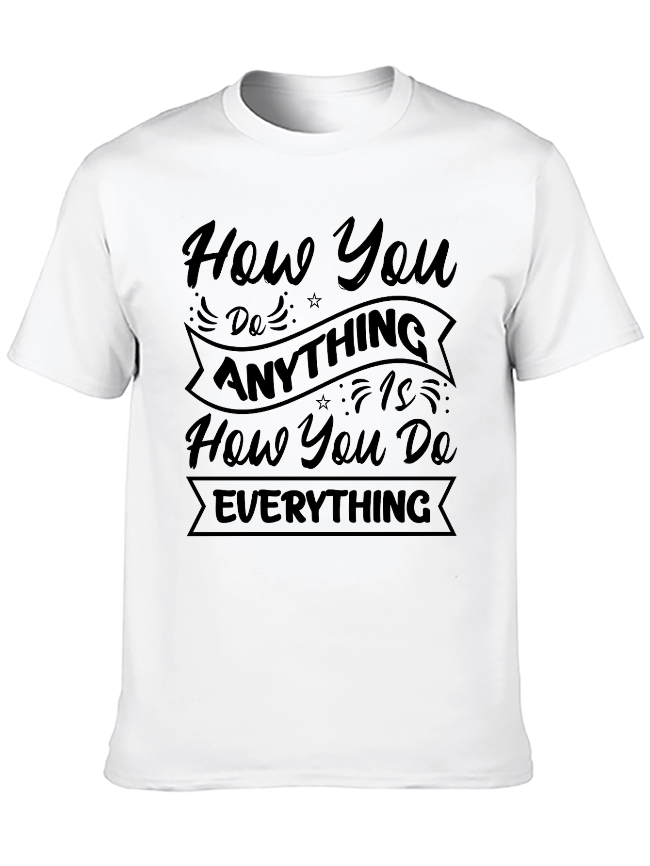 Motivational Black T-Shirt: How You Do Anything