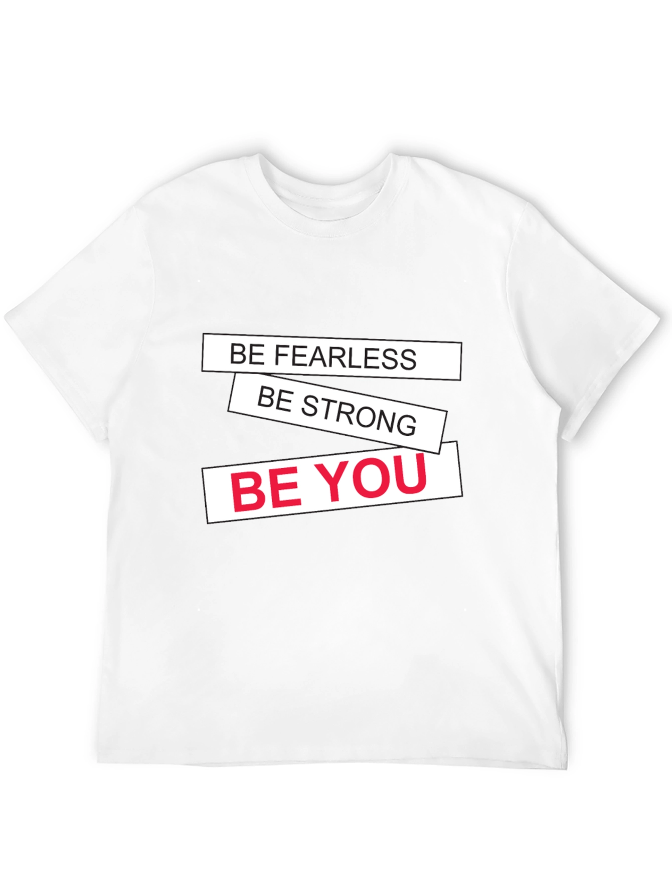 Motivational Black T-Shirt: Be Fearless Strong You