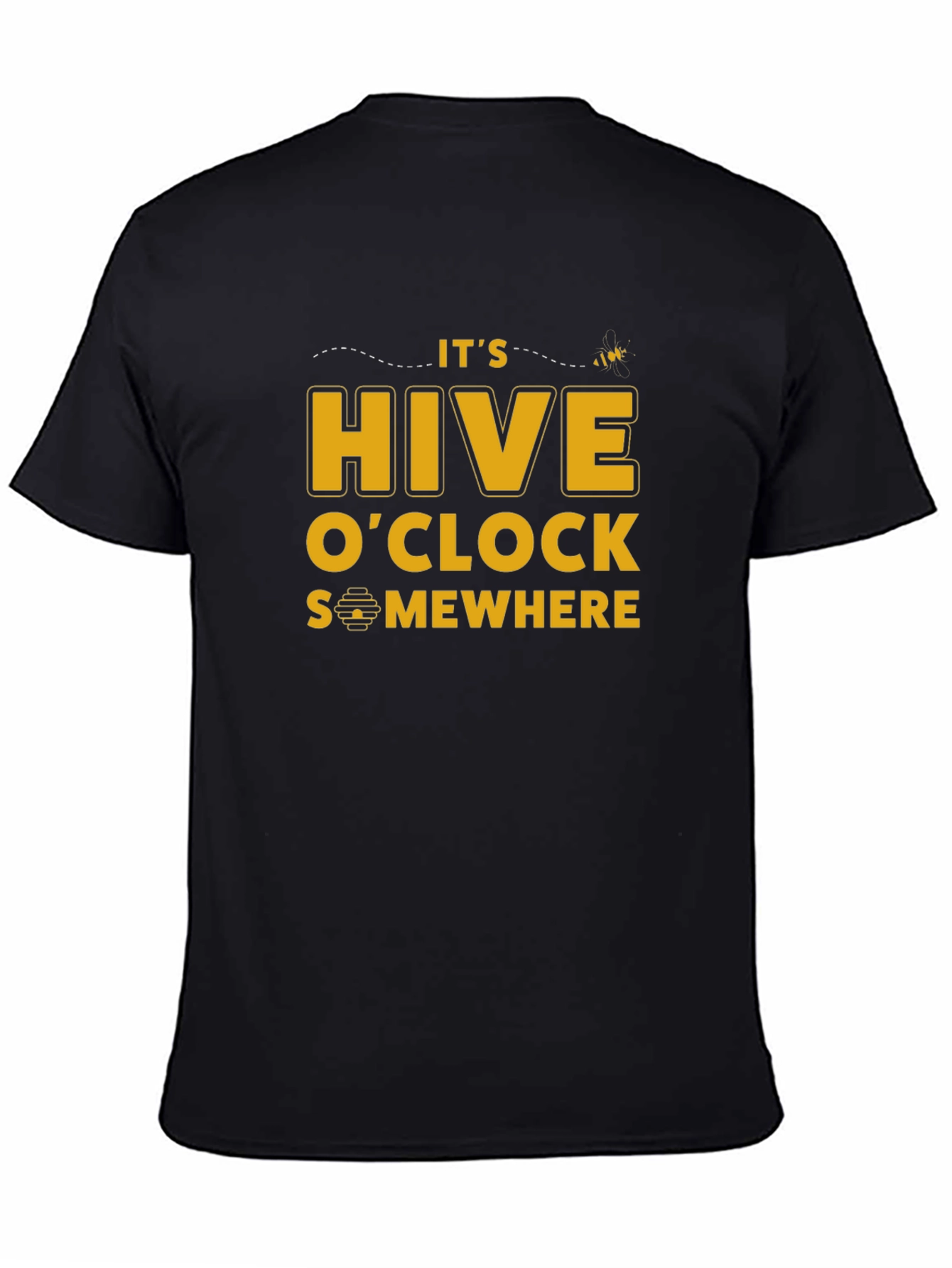 Its Hive OClock Somewhere T-Shirt