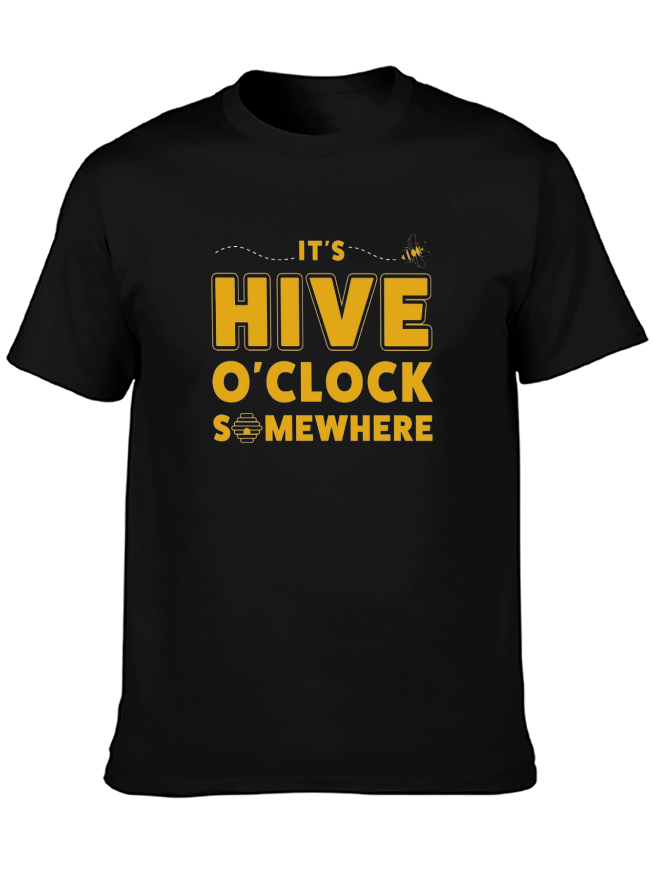 Its Hive OClock Somewhere T-Shirt